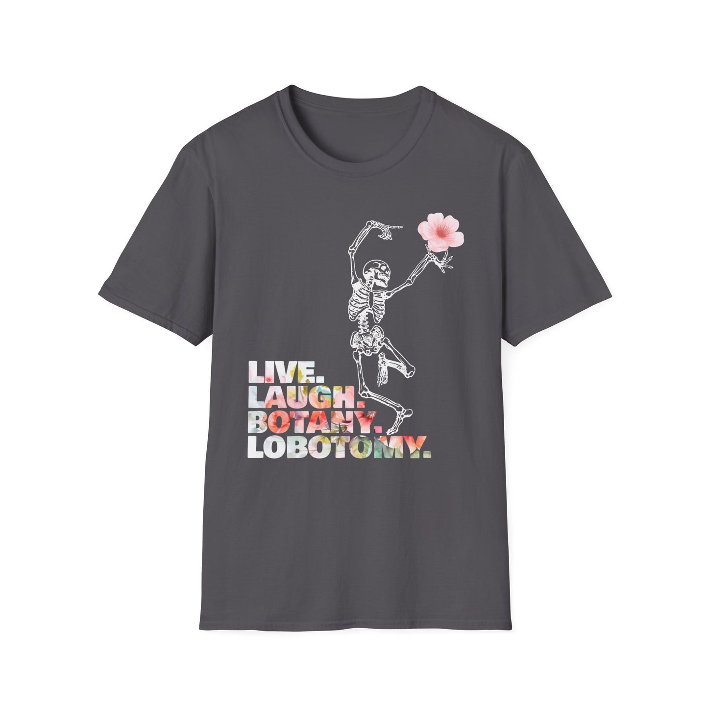 Live. Laugh. Botany. Lobotomy. - Unisex Softstyle T-Shirt