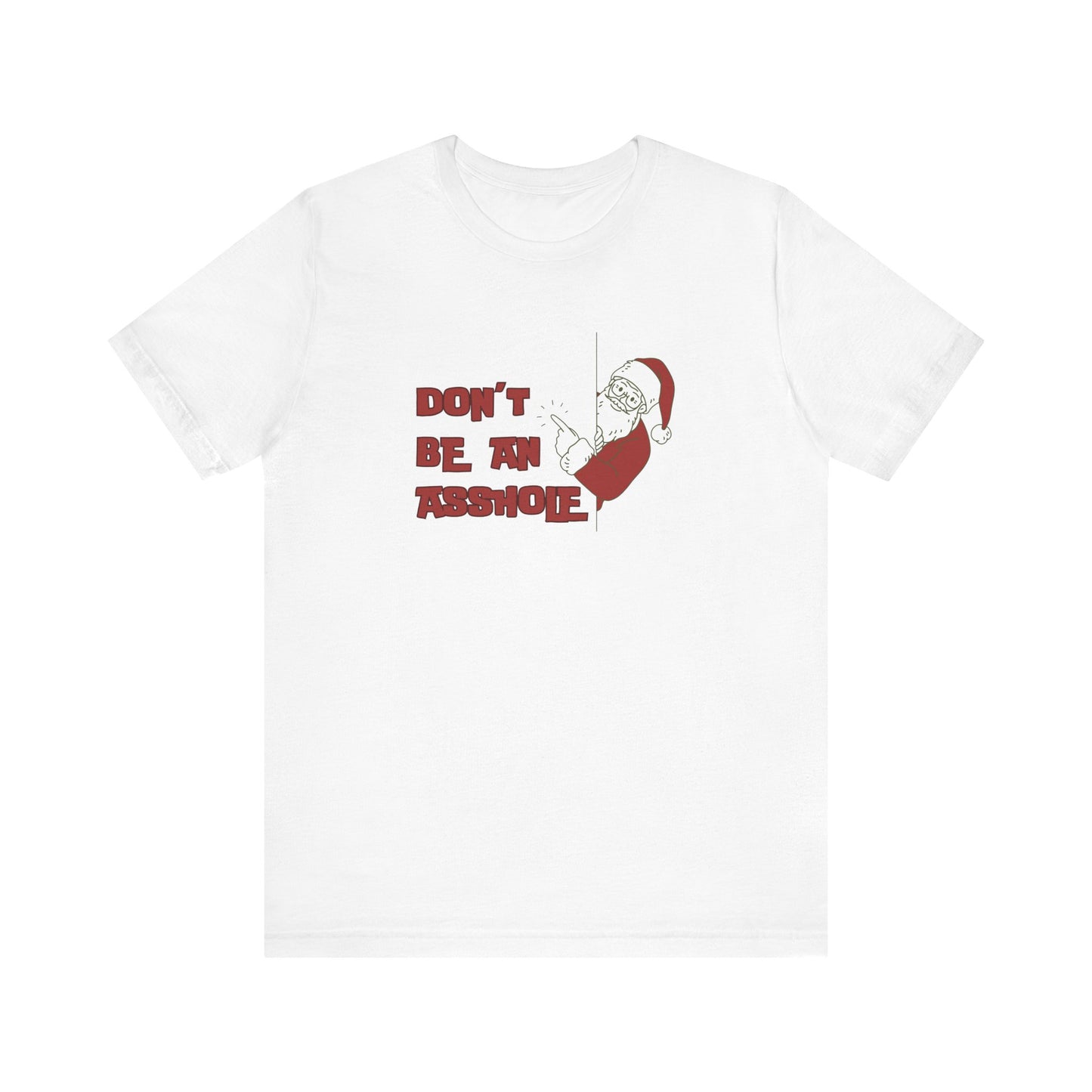 Christmas Don't be an A$$hole - Unisex Jersey Short Sleeve Tee