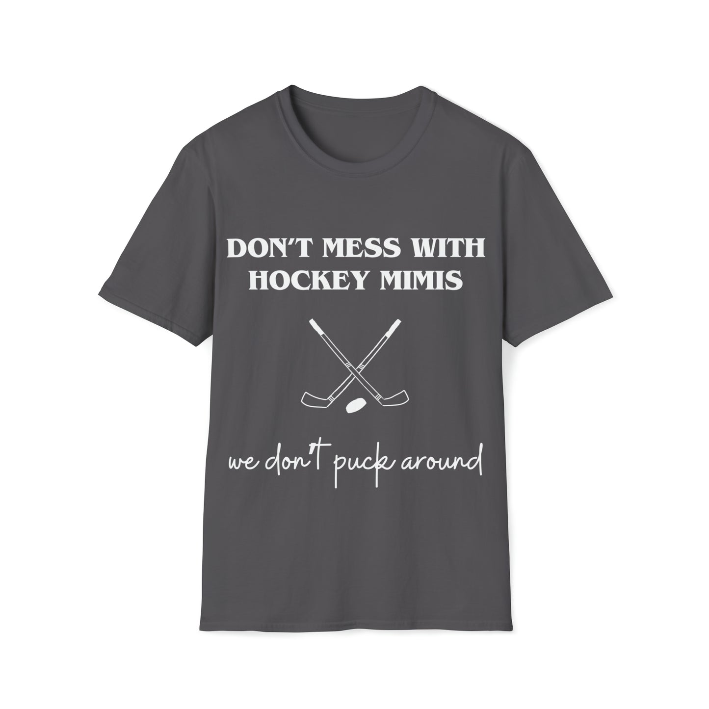 Don't Mess with Hockey Mimis - Unisex Softstyle T-Shirt