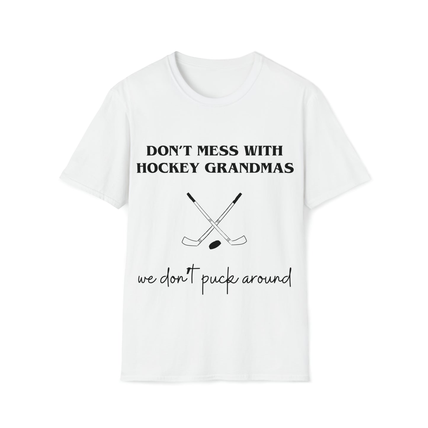 Don't Mess with Hockey Grandmas - Unisex Softstyle T-Shirt