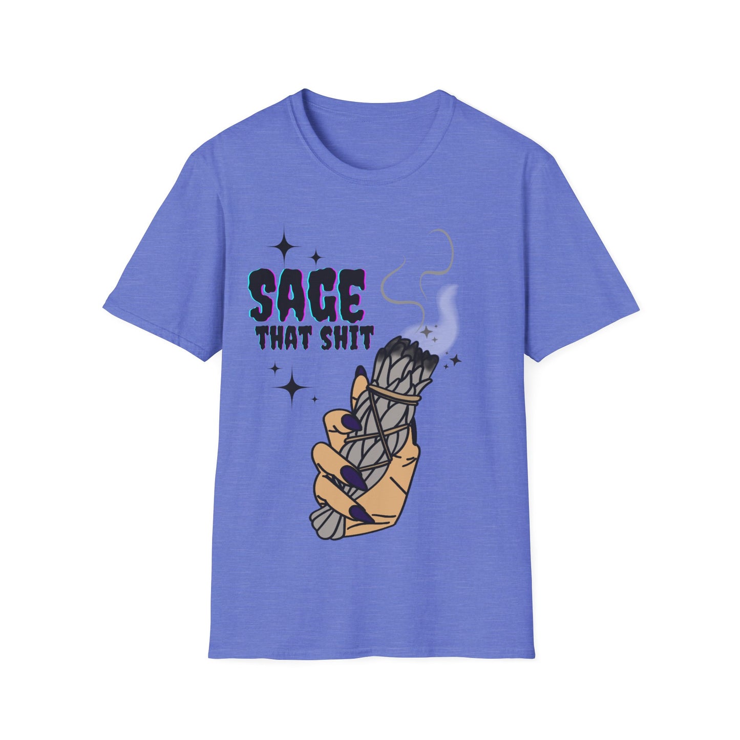 Sage that Sh*t - Unisex Softstyle T-Shirt