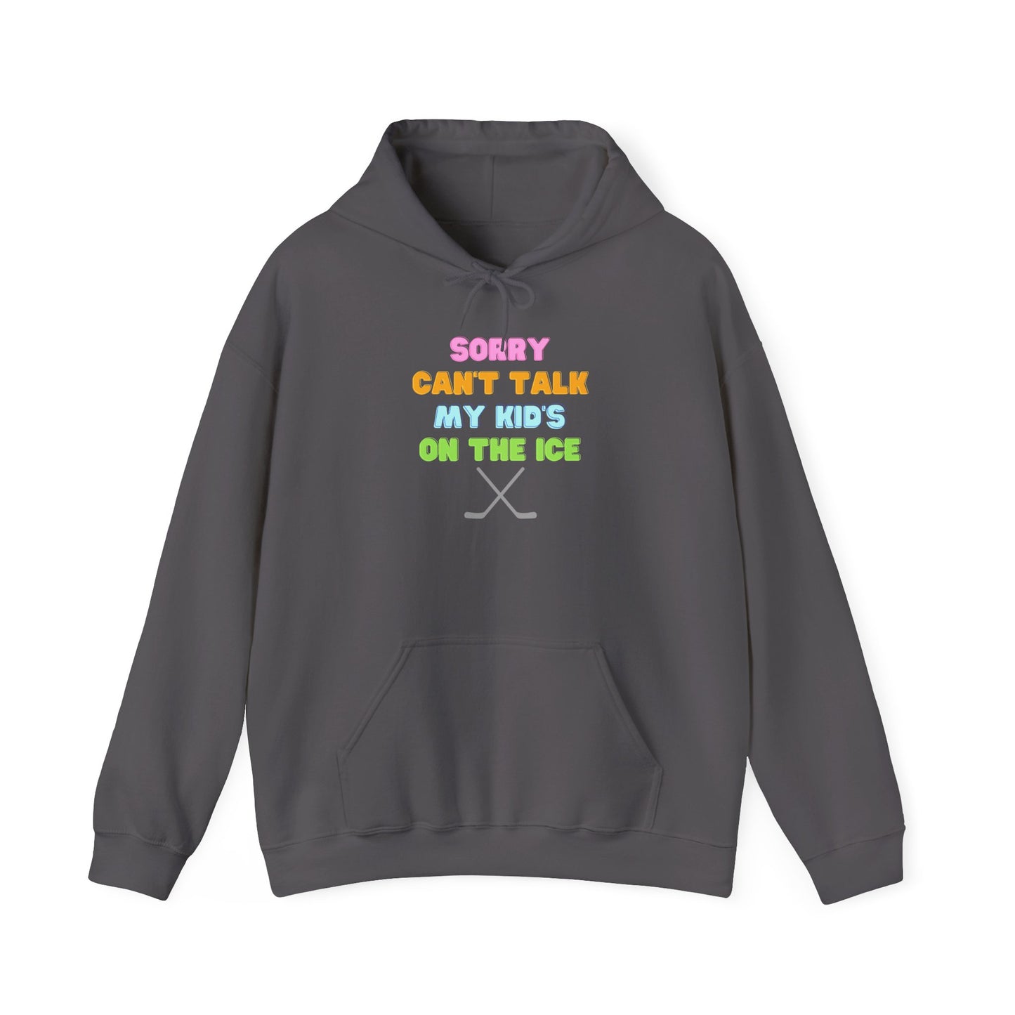 Sorry Can't Talk My Kid's On the Ice - Unisex Heavy Blend™ Hooded Sweatshirt