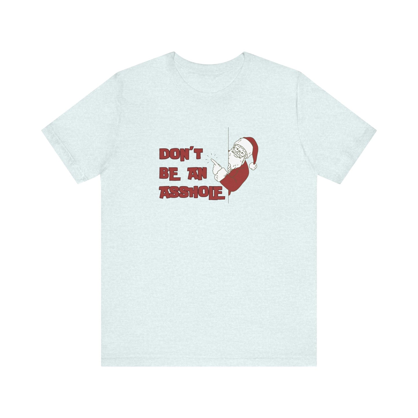 Christmas Don't be an A$$hole - Unisex Jersey Short Sleeve Tee