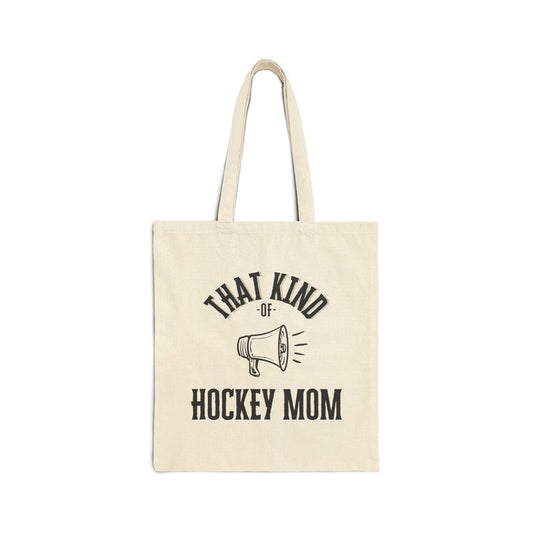 That Kind of Hockey Mom - Cotton Canvas Tote Bag