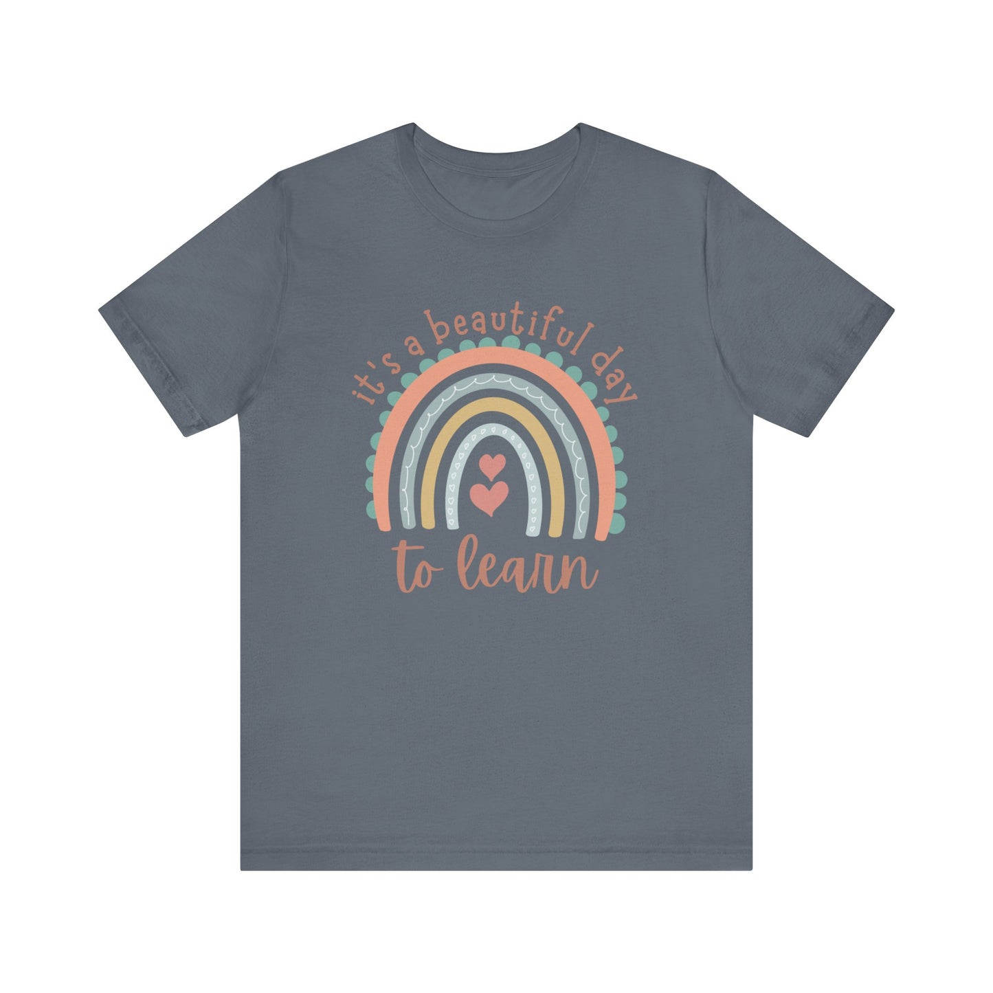 It's a Beautiful Day to Learn Tshirt - Unisex Jersey Short Sleeve Tee