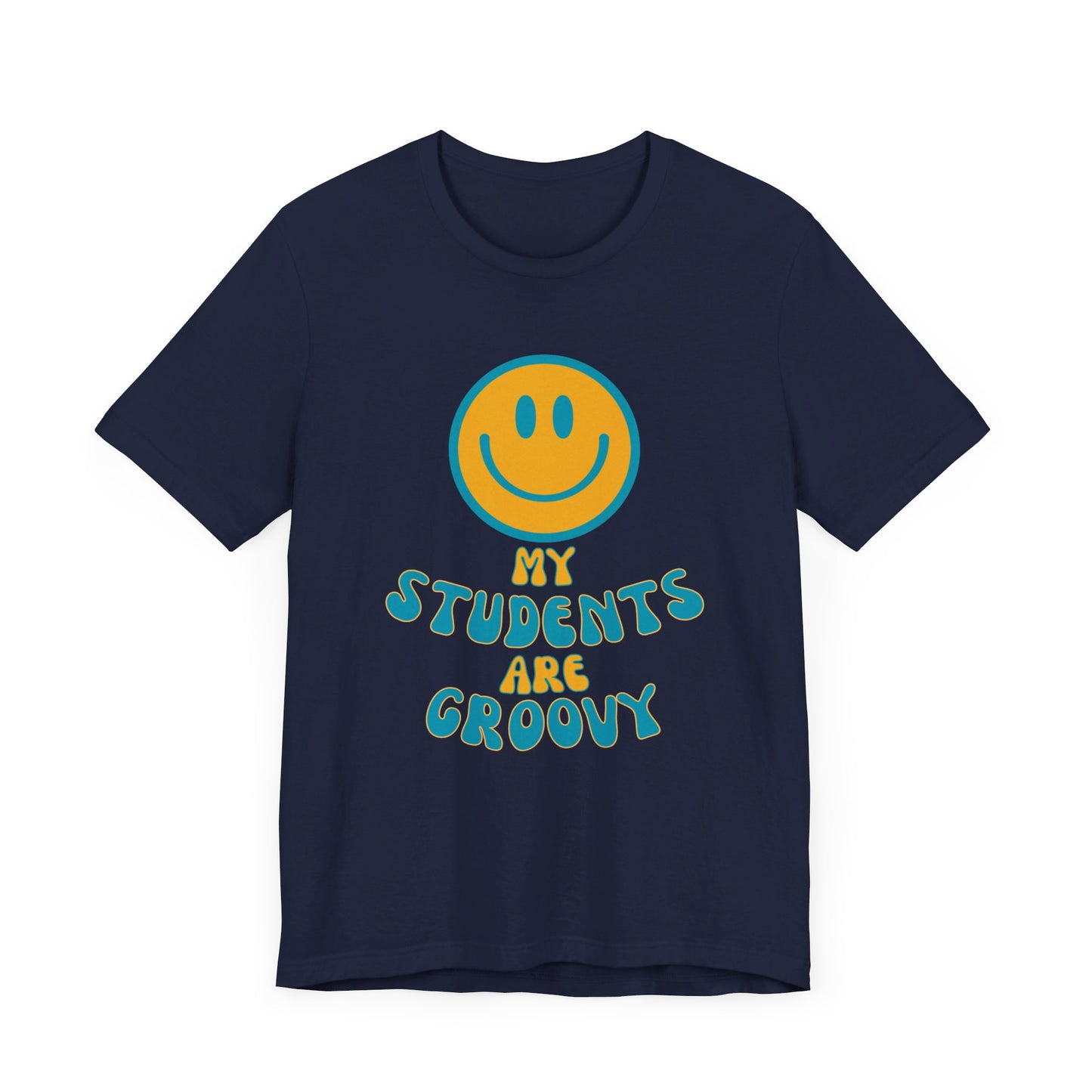 My Students are Groovy Tshirt - Unisex Jersey Short Sleeve Tee