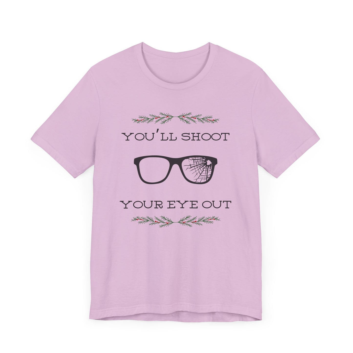 You'll Shoot Your Eye Out Unisex Jersey Short Sleeve Tee