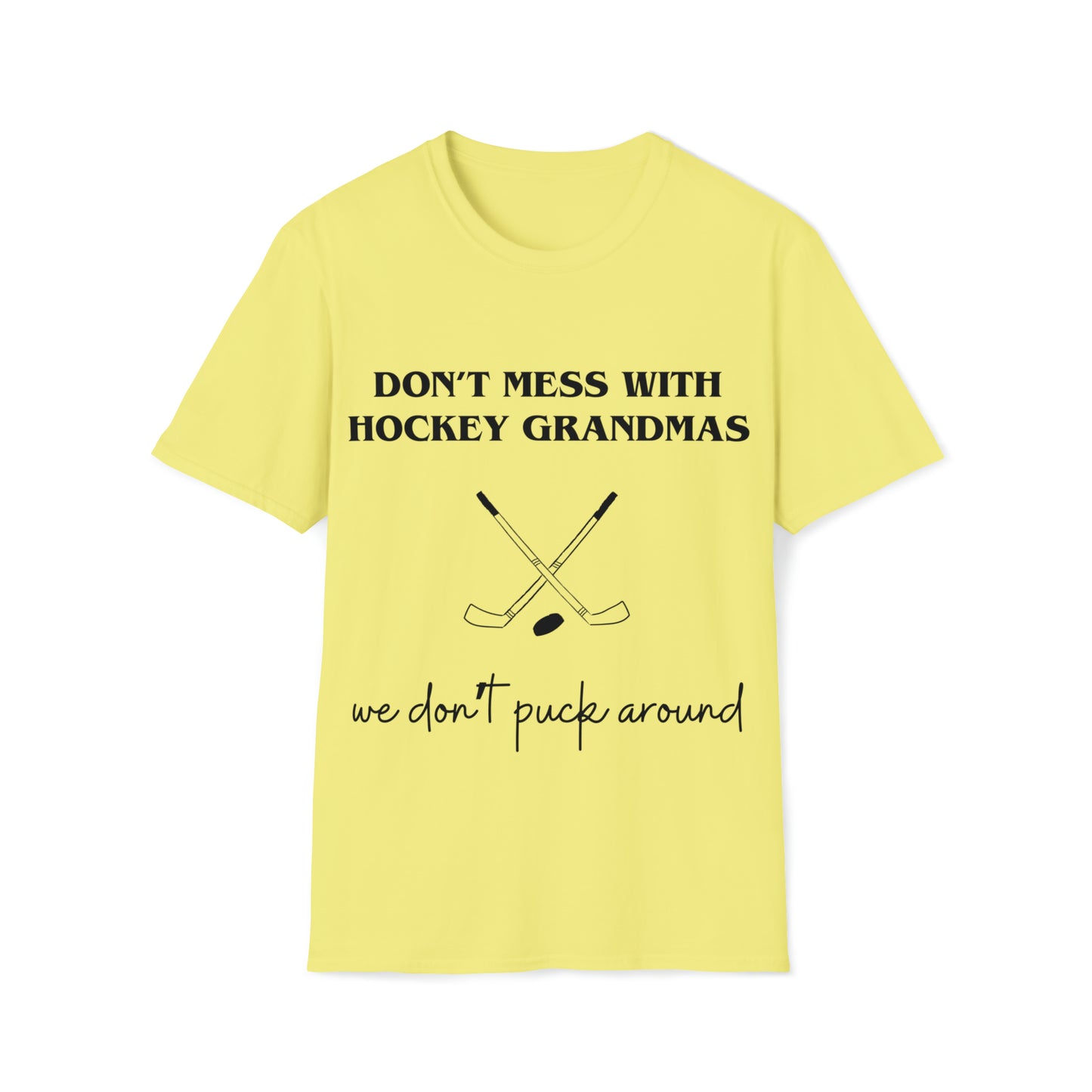 Don't Mess with Hockey Grandmas - Unisex Softstyle T-Shirt