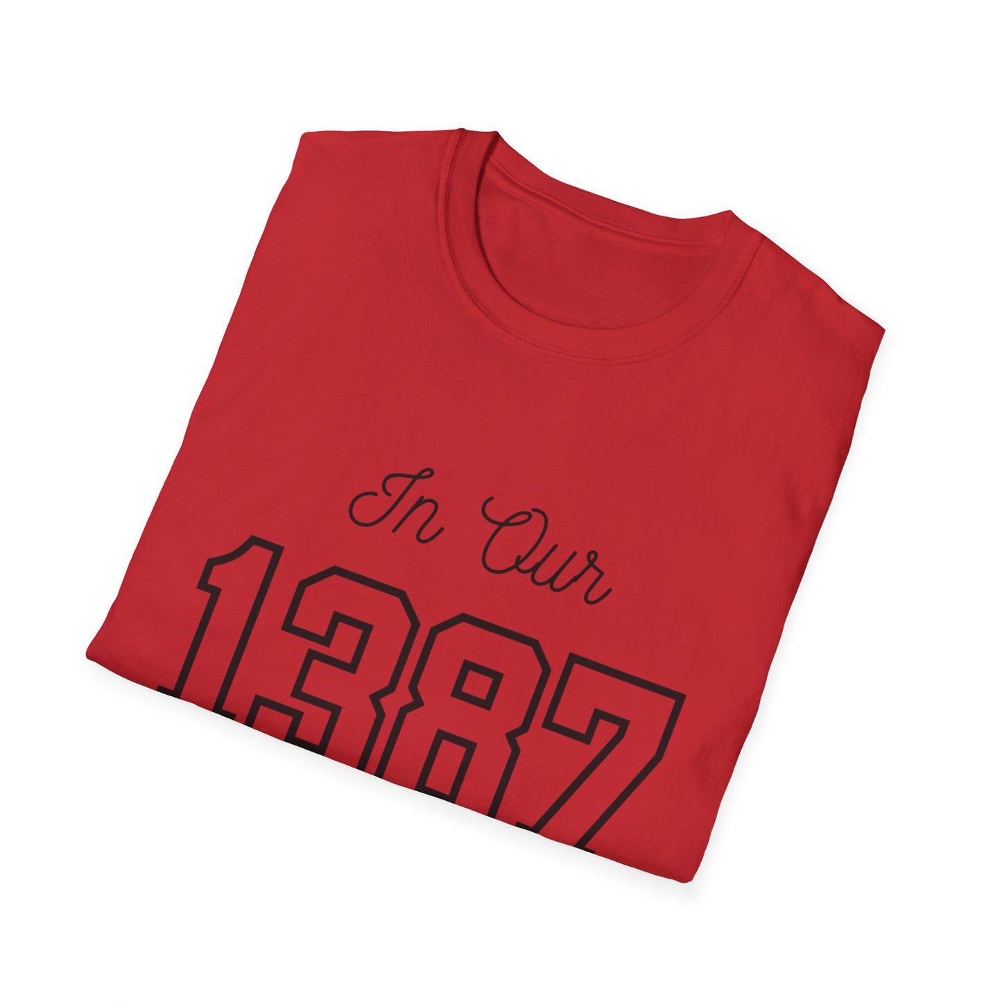 In Our Love Era *1387* TShirt - Unisex Softstyle T-Shirt