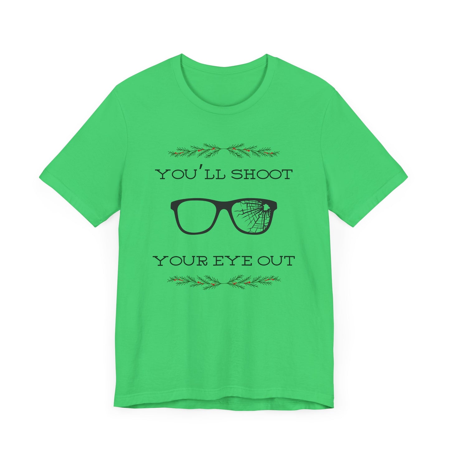 You'll Shoot Your Eye Out Unisex Jersey Short Sleeve Tee