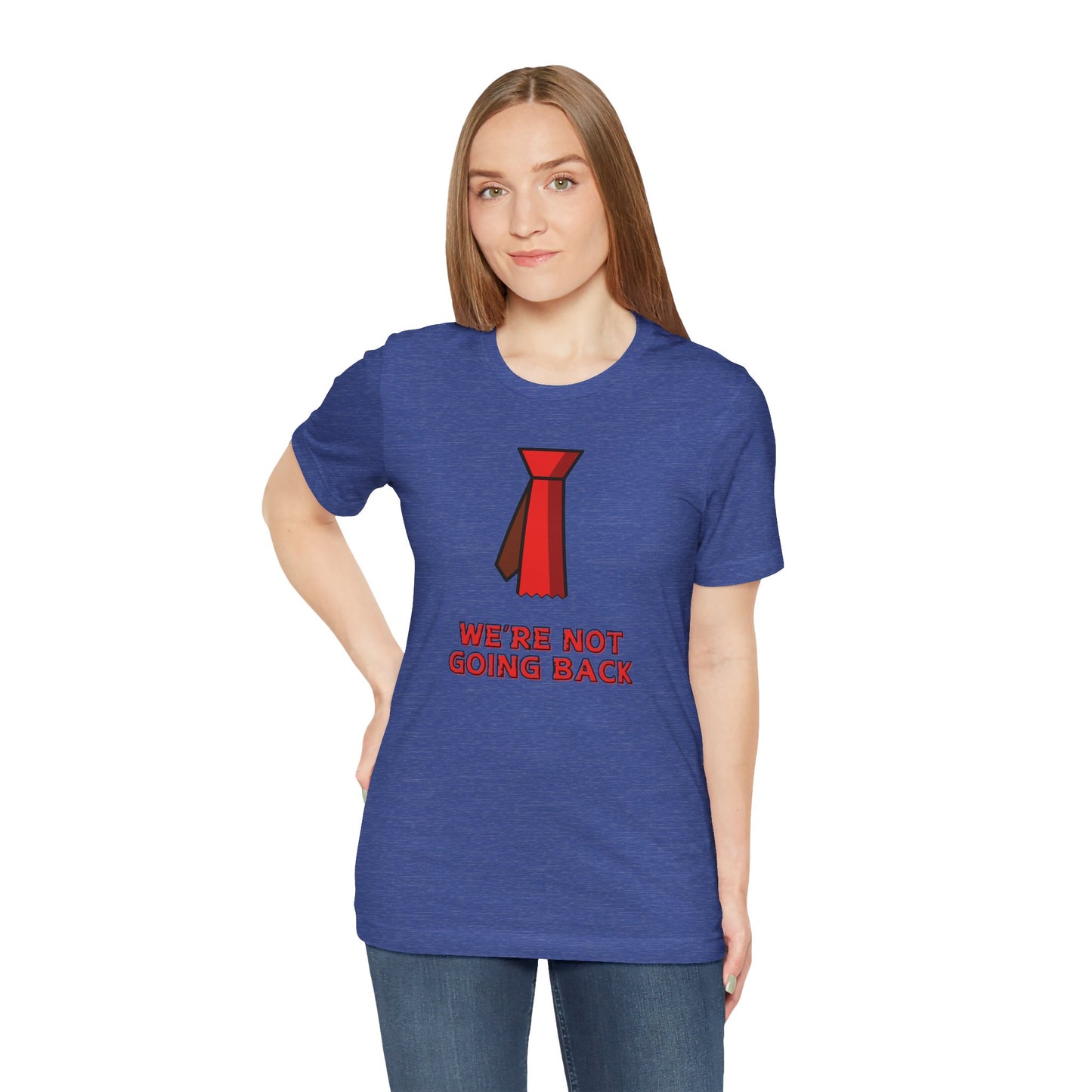 We're Not Going Back Red Tie - Unisex Jersey Short Sleeve Tee