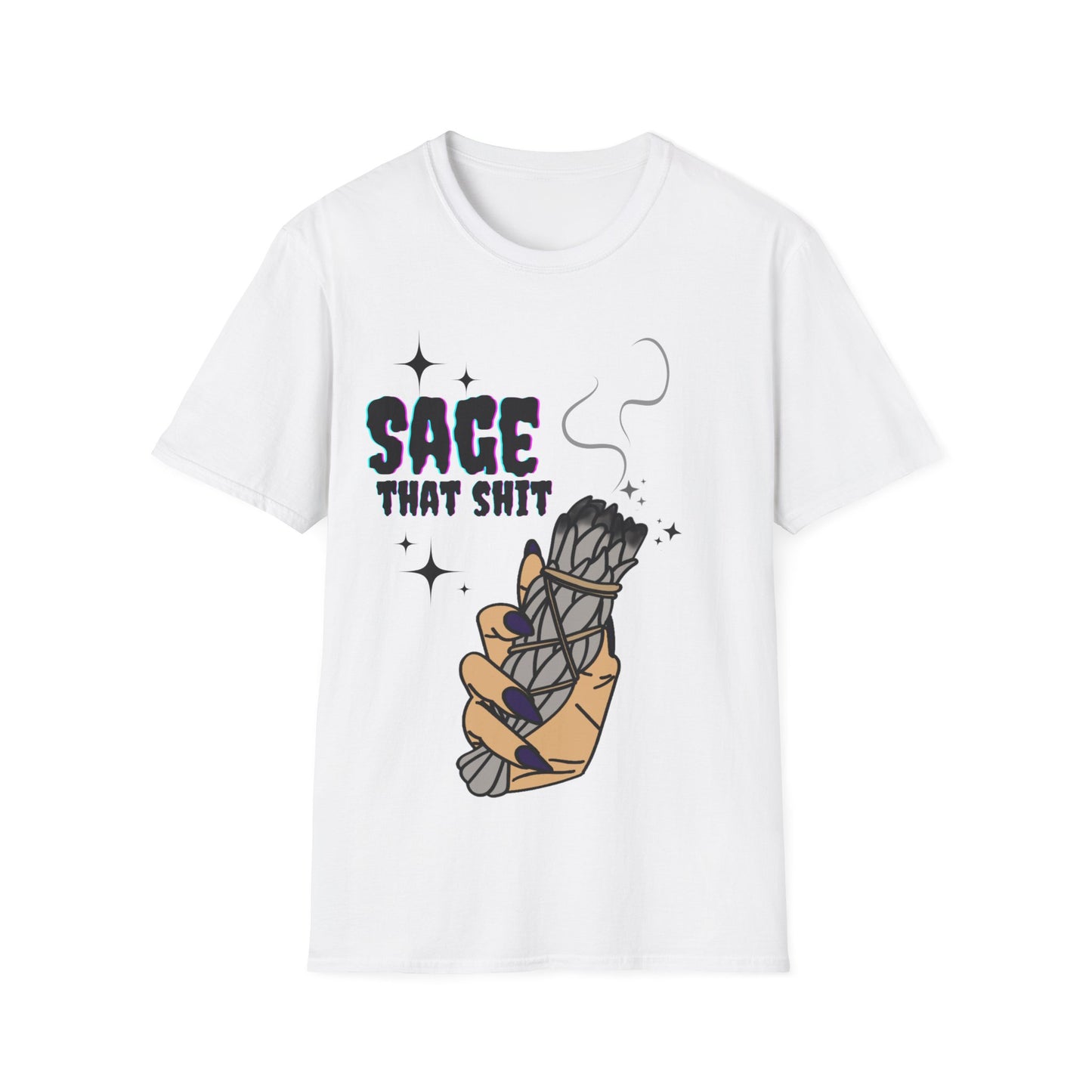 Sage that Sh*t - Unisex Softstyle T-Shirt