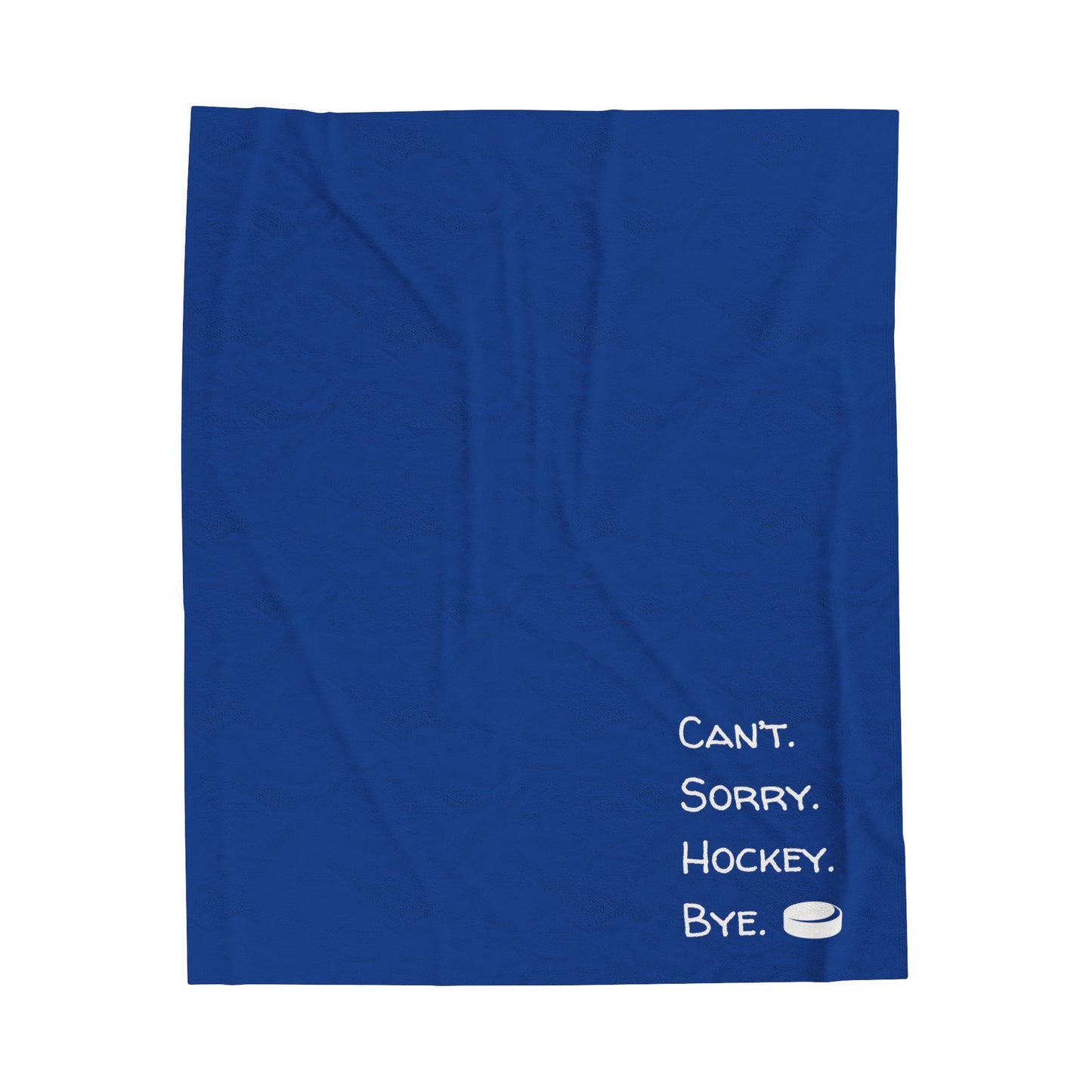 Can't. Sorry. Hockey. Bye. Velveteen Plush Blanket