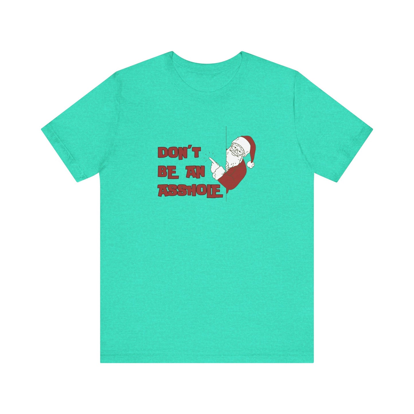 Christmas Don't be an A$$hole - Unisex Jersey Short Sleeve Tee