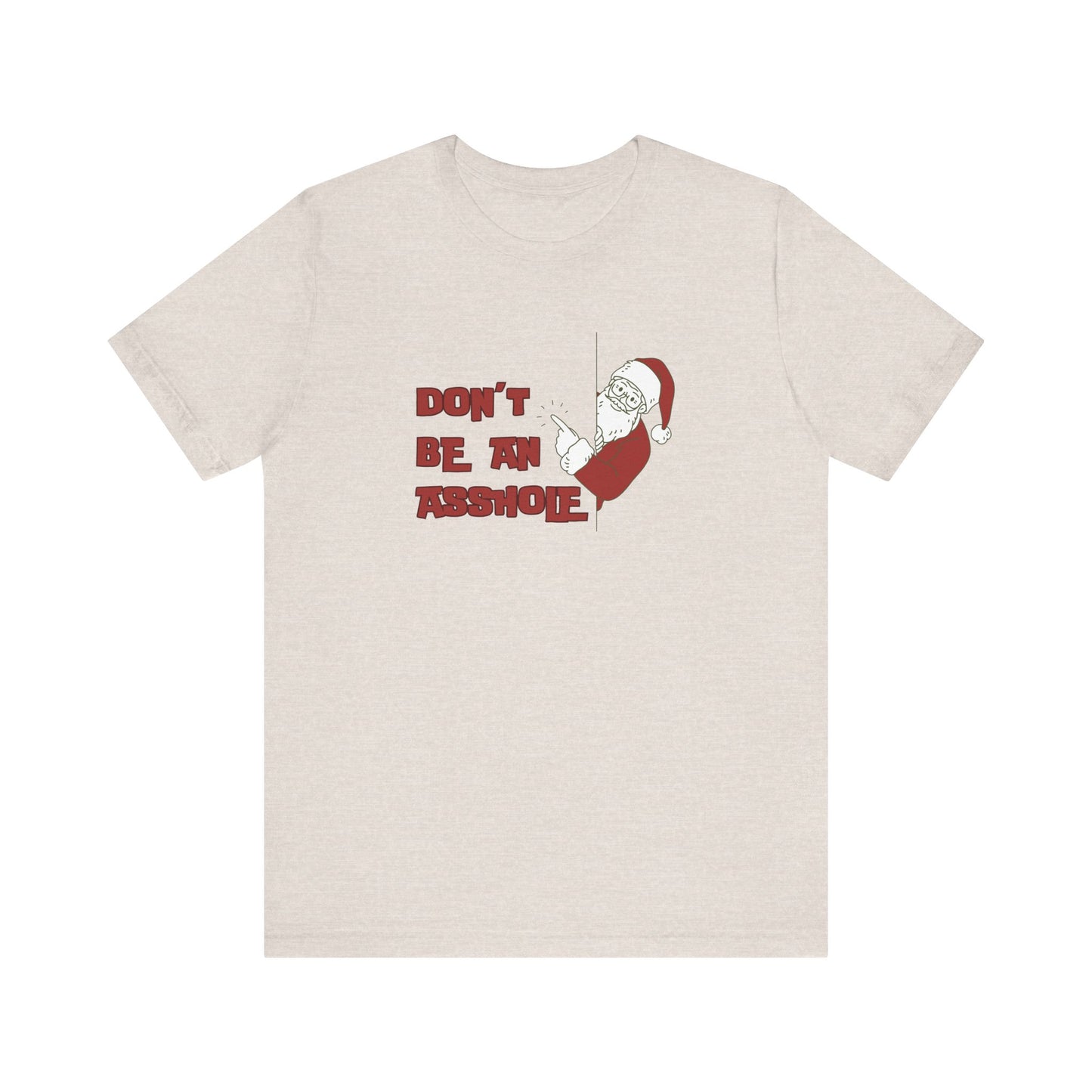 Christmas Don't be an A$$hole - Unisex Jersey Short Sleeve Tee