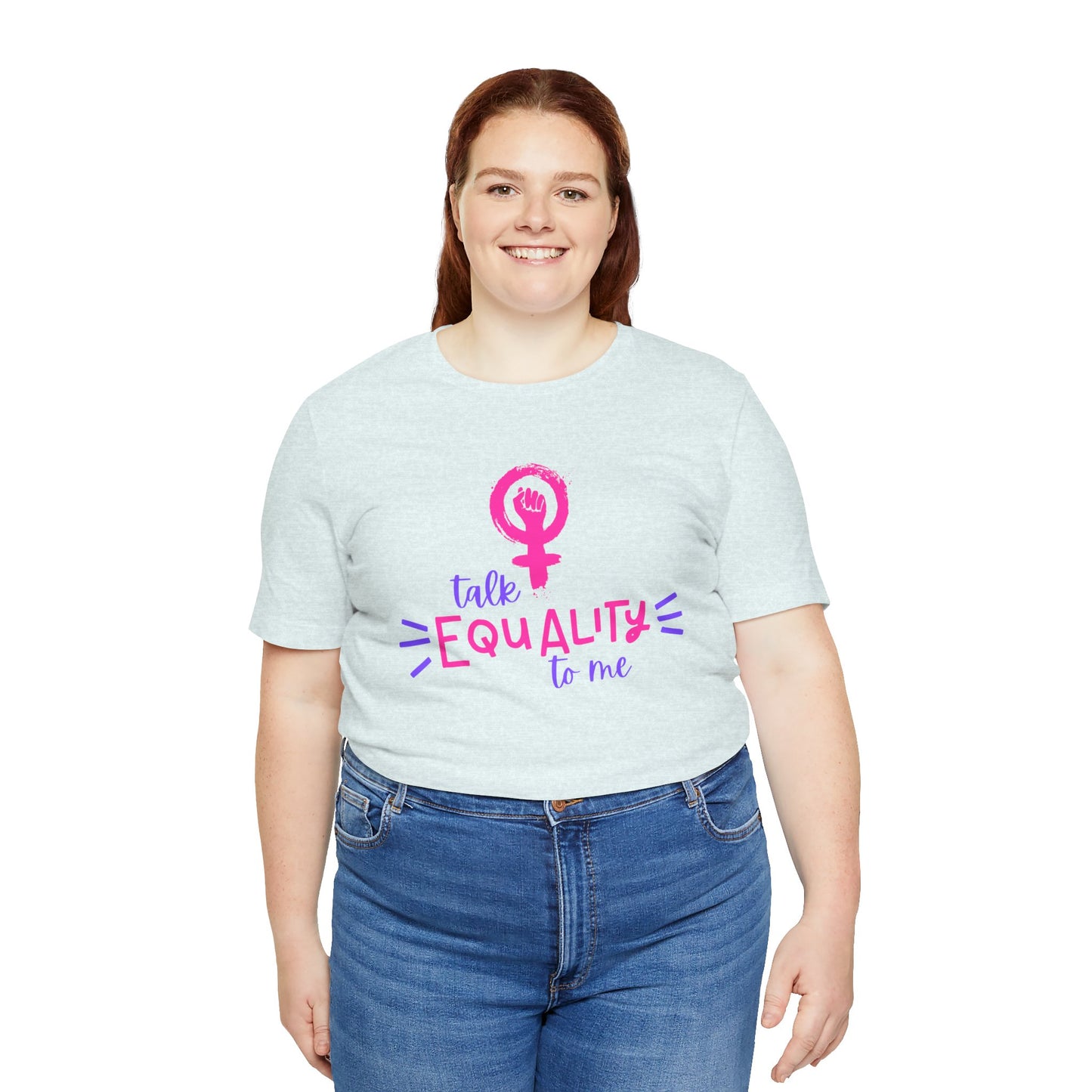 Talk Equality to Me - Bella + Canvas Unisex Jersey Short Sleeve Tee