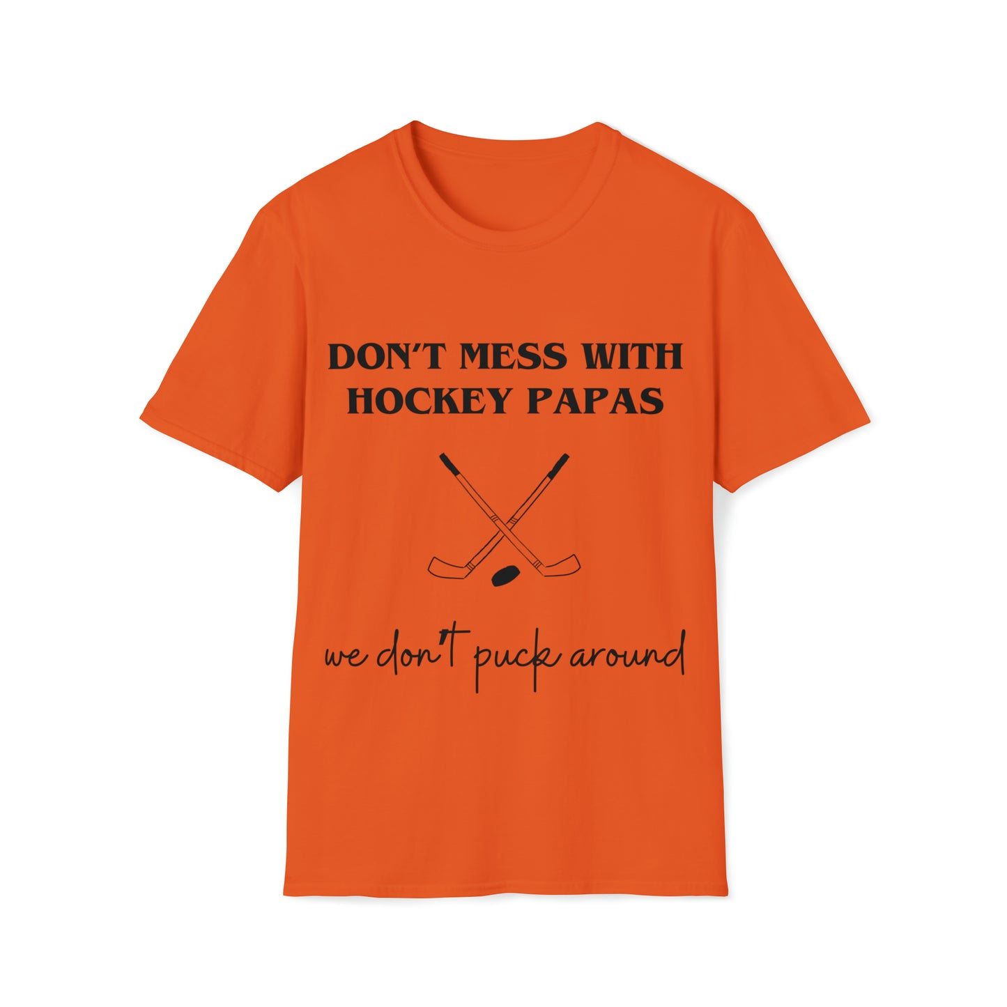 Don't Mess with Hockey Papas - Unisex Softstyle T-Shirt