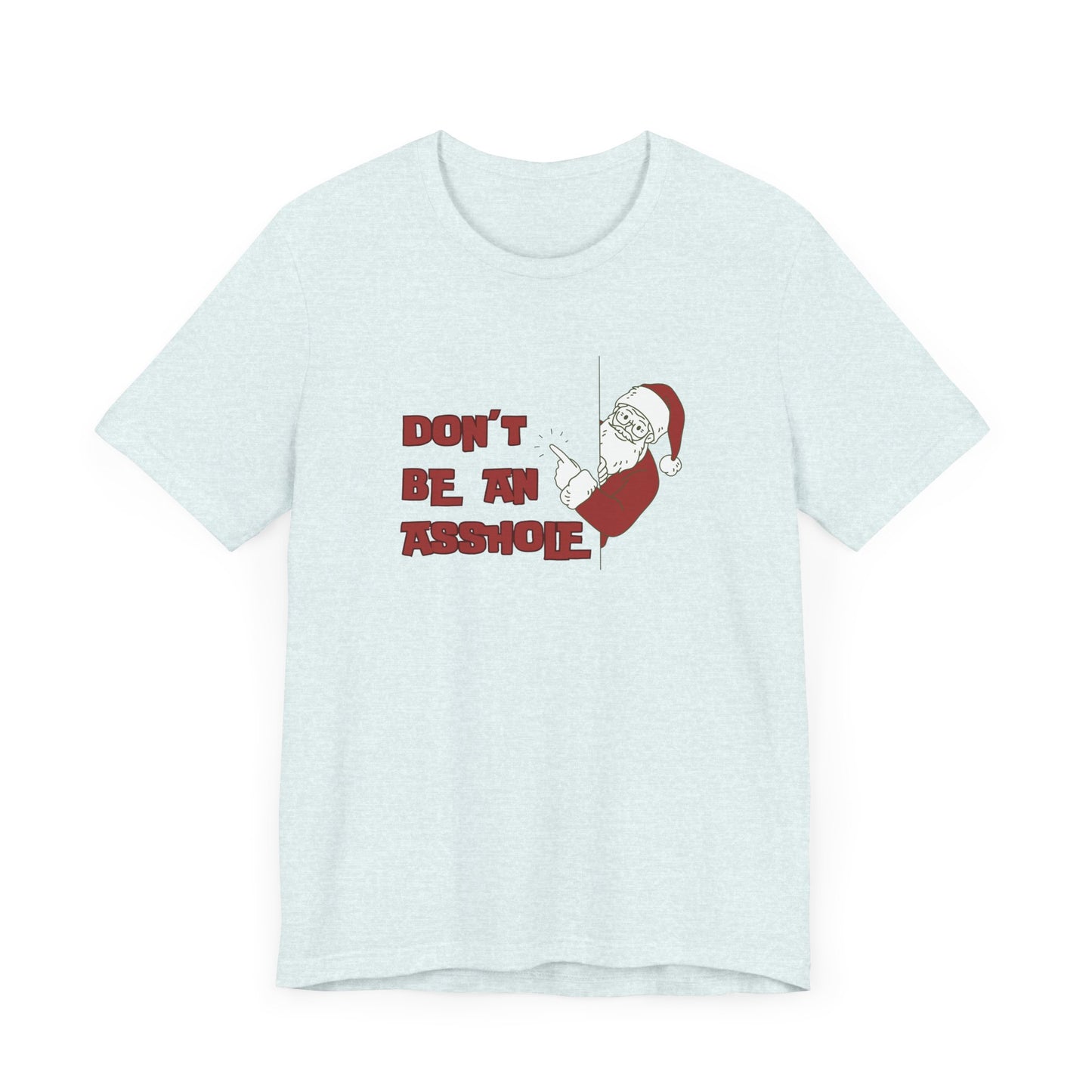 Christmas Don't be an A$$hole - Unisex Jersey Short Sleeve Tee