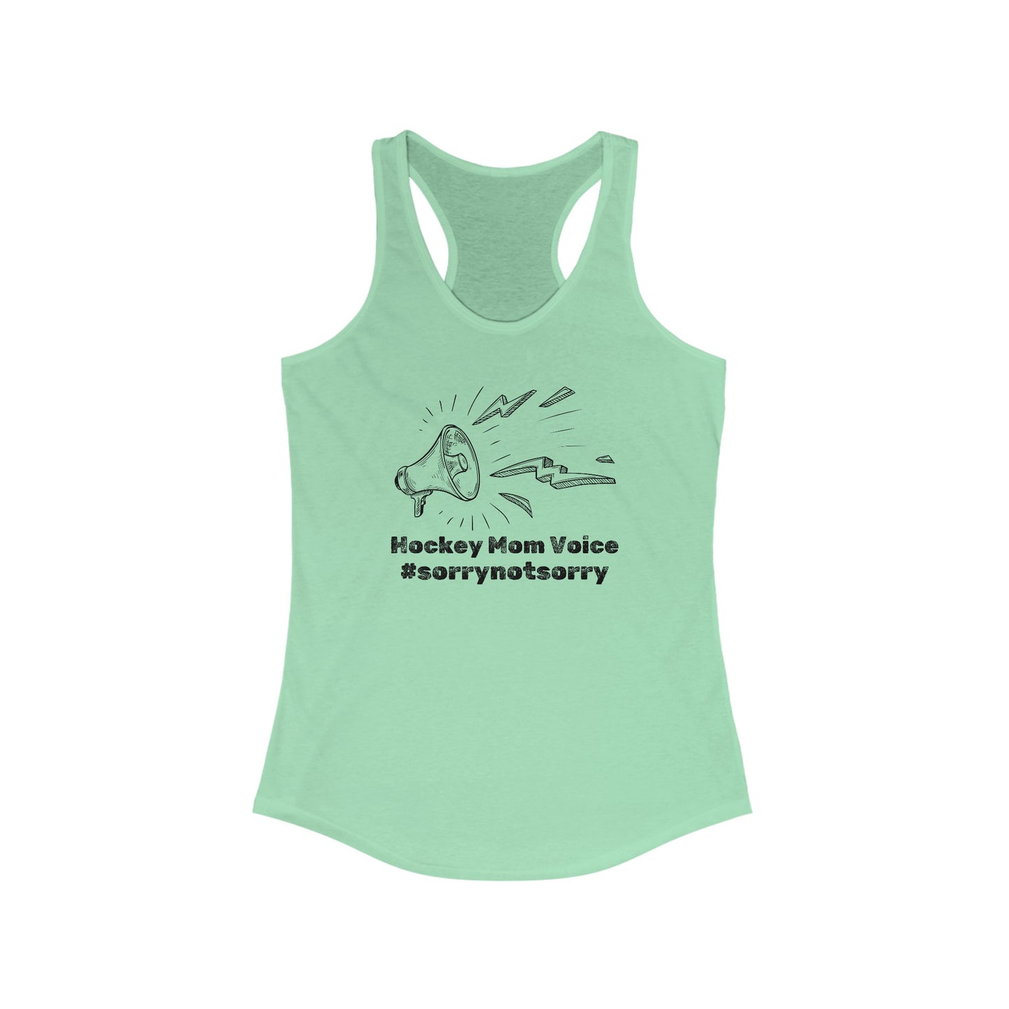 Hockey Mom Voice #sorrynotsorry - Women's Ideal Racerback Tank