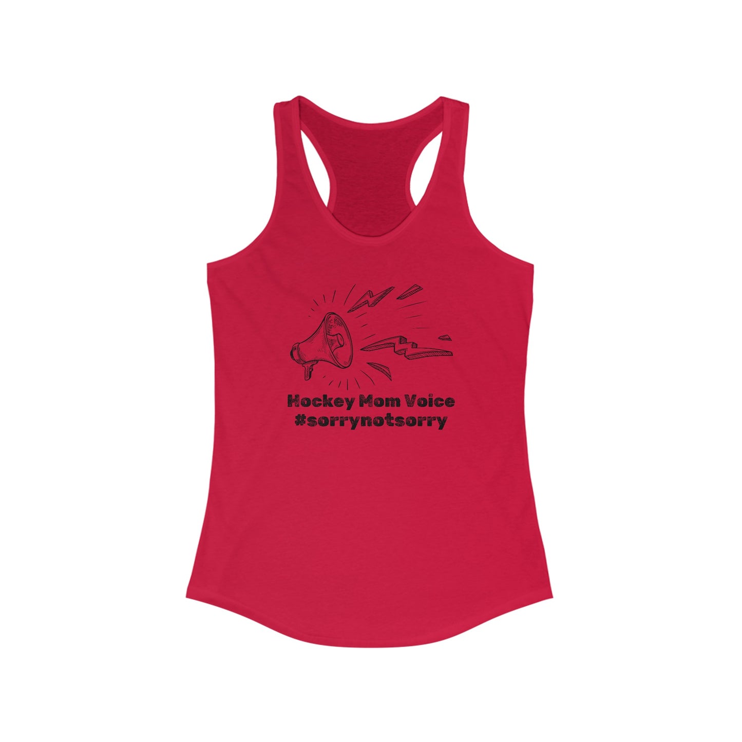 Hockey Mom Voice #sorrynotsorry - Women's Ideal Racerback Tank