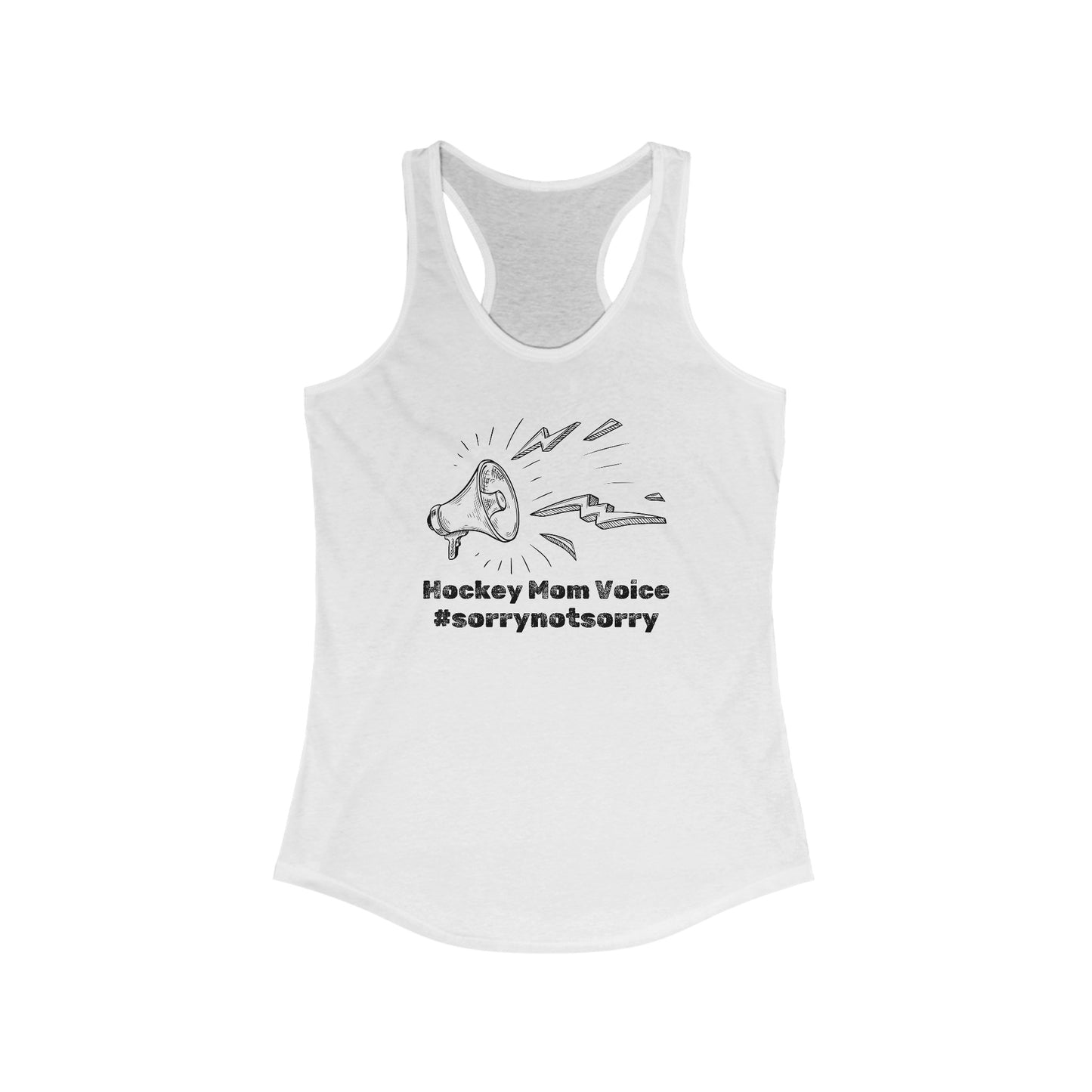 Hockey Mom Voice #sorrynotsorry - Women's Ideal Racerback Tank