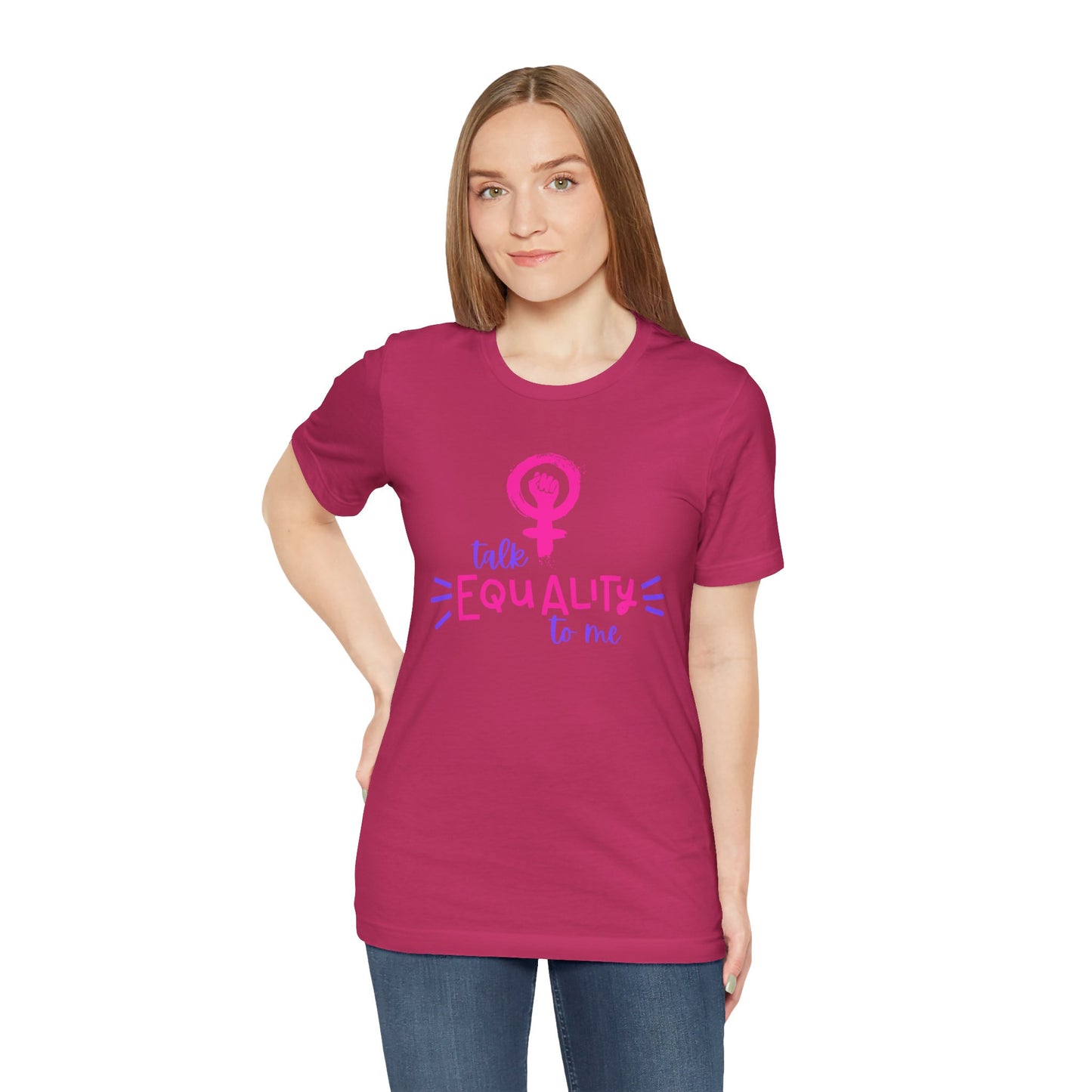 Talk Equality to Me - Bella + Canvas Unisex Jersey Short Sleeve Tee