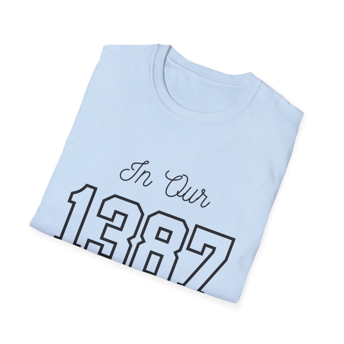 In Our Love Era *1387* TShirt - Unisex Softstyle T-Shirt