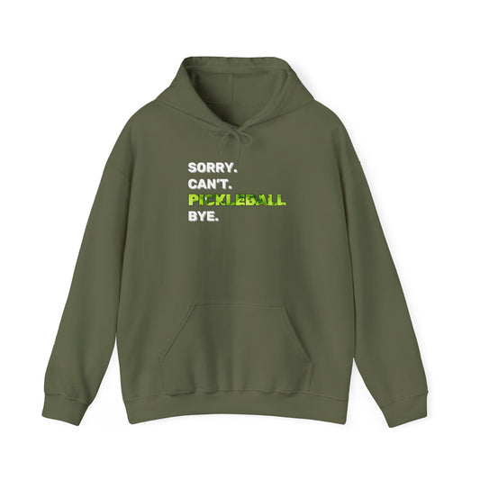 Sorry. Can't. Pickleball. Bye. Hoodie - Unisex Heavy Blend™ Hooded Sweatshirt