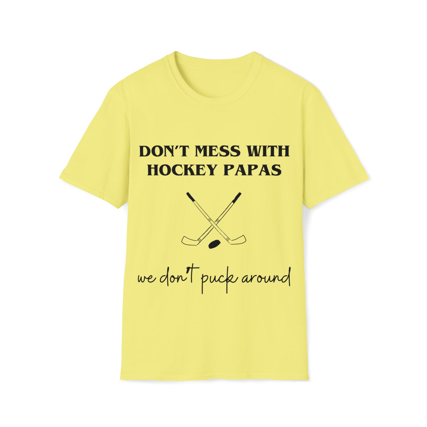 Don't Mess with Hockey Papas - Unisex Softstyle T-Shirt