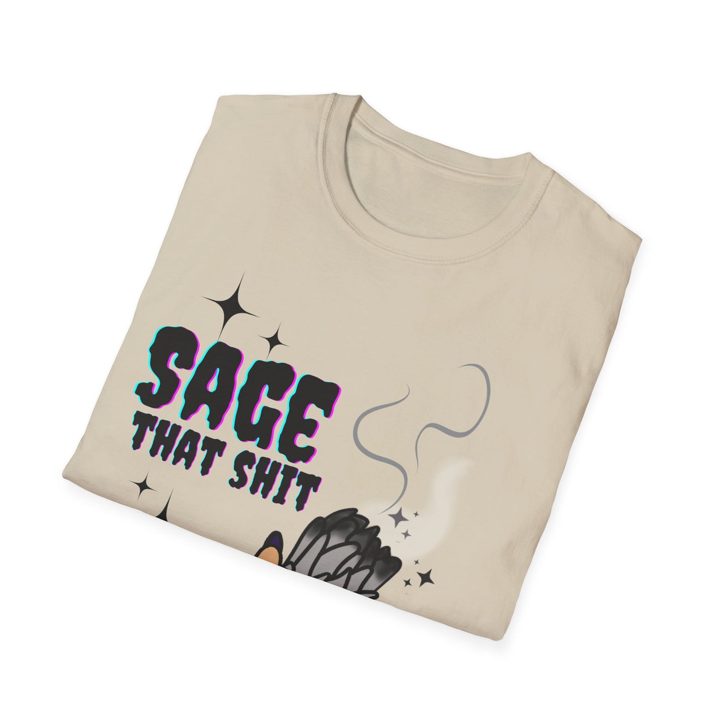 Sage that Sh*t - Unisex Softstyle T-Shirt