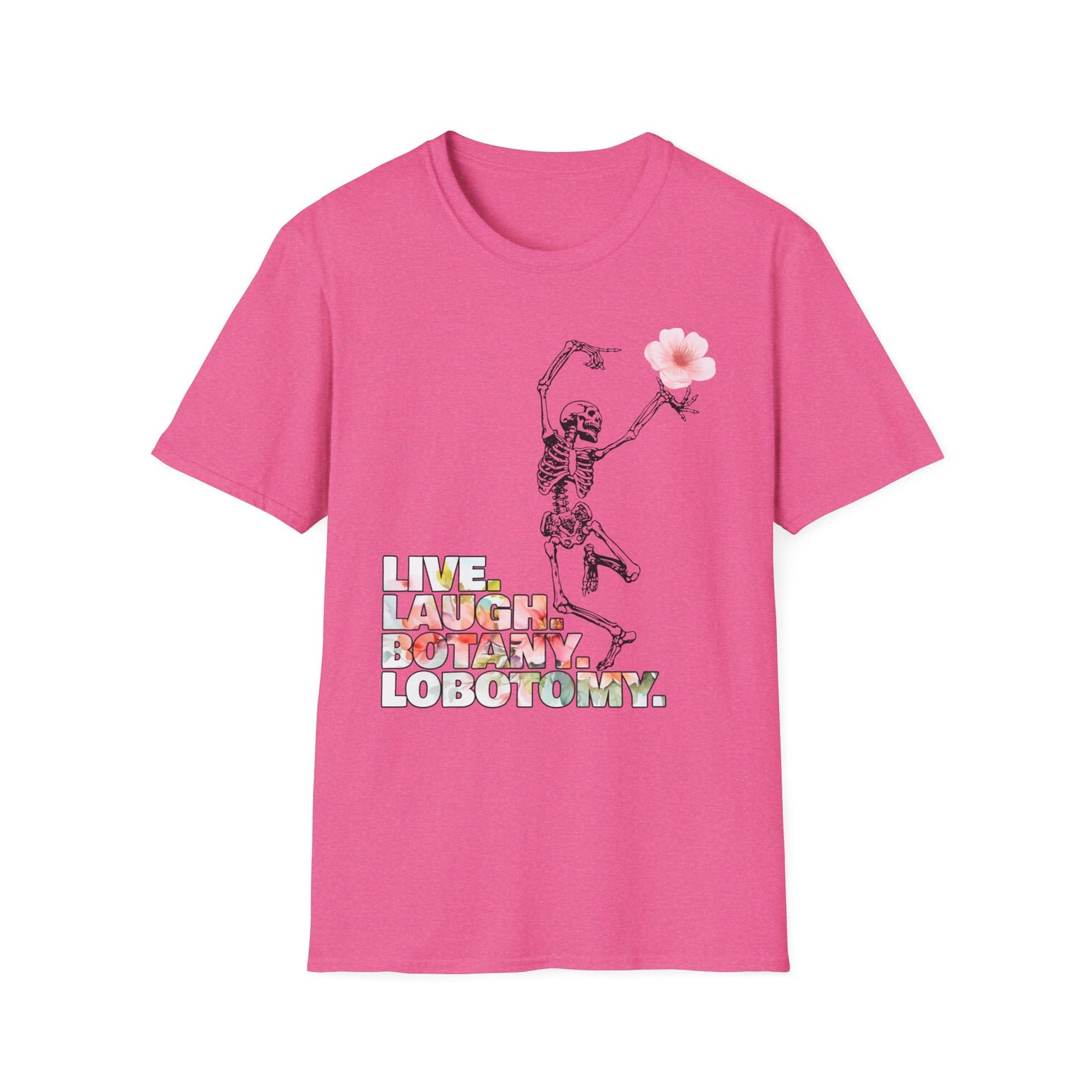 Live. Laugh. Botany. Lobotomy. - Unisex Softstyle T-Shirt