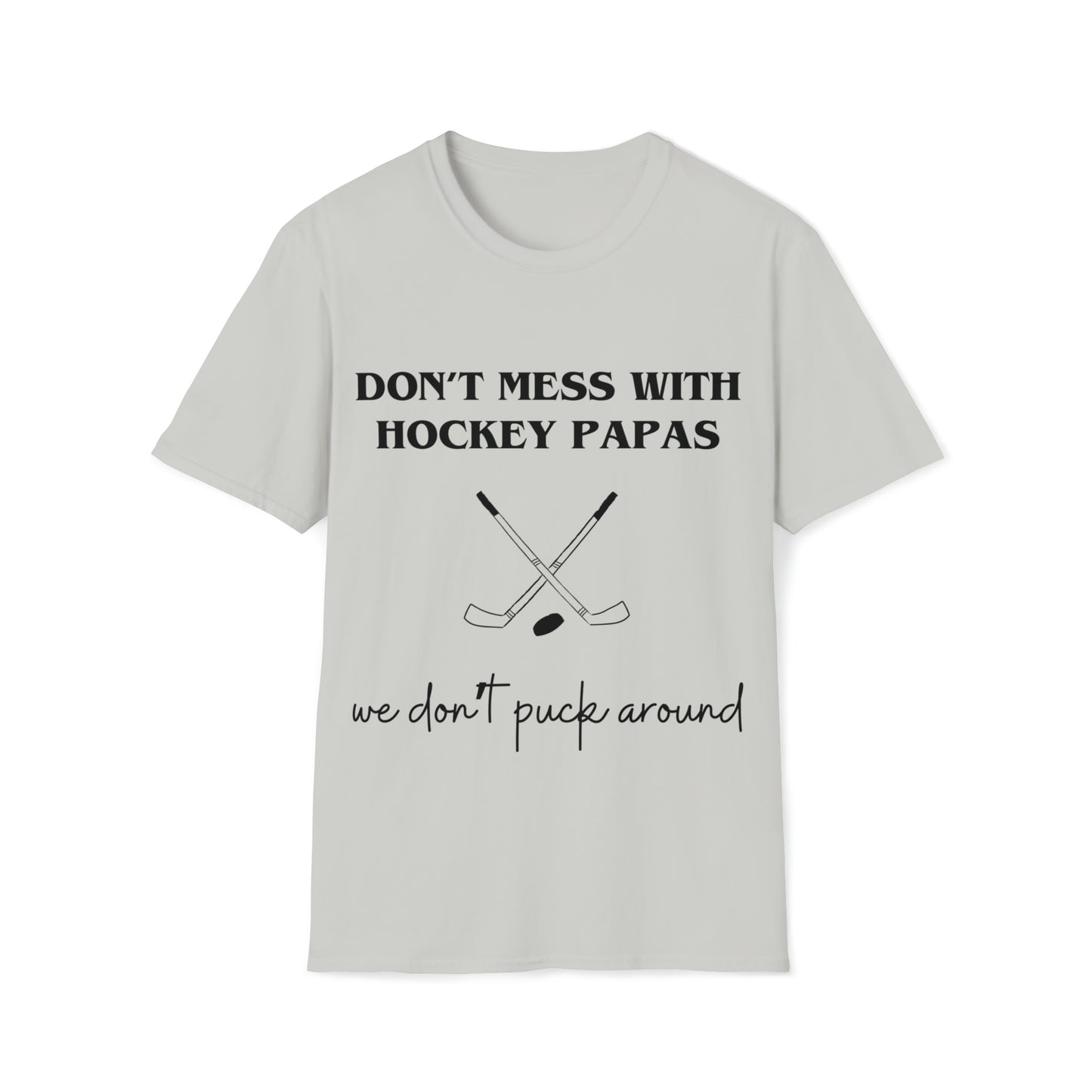 Don't Mess with Hockey Papas - Unisex Softstyle T-Shirt