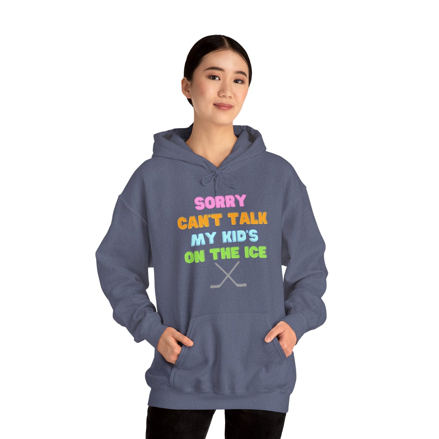 Sorry Can't Talk My Kid's On the Ice - Unisex Heavy Blend™ Hooded Sweatshirt