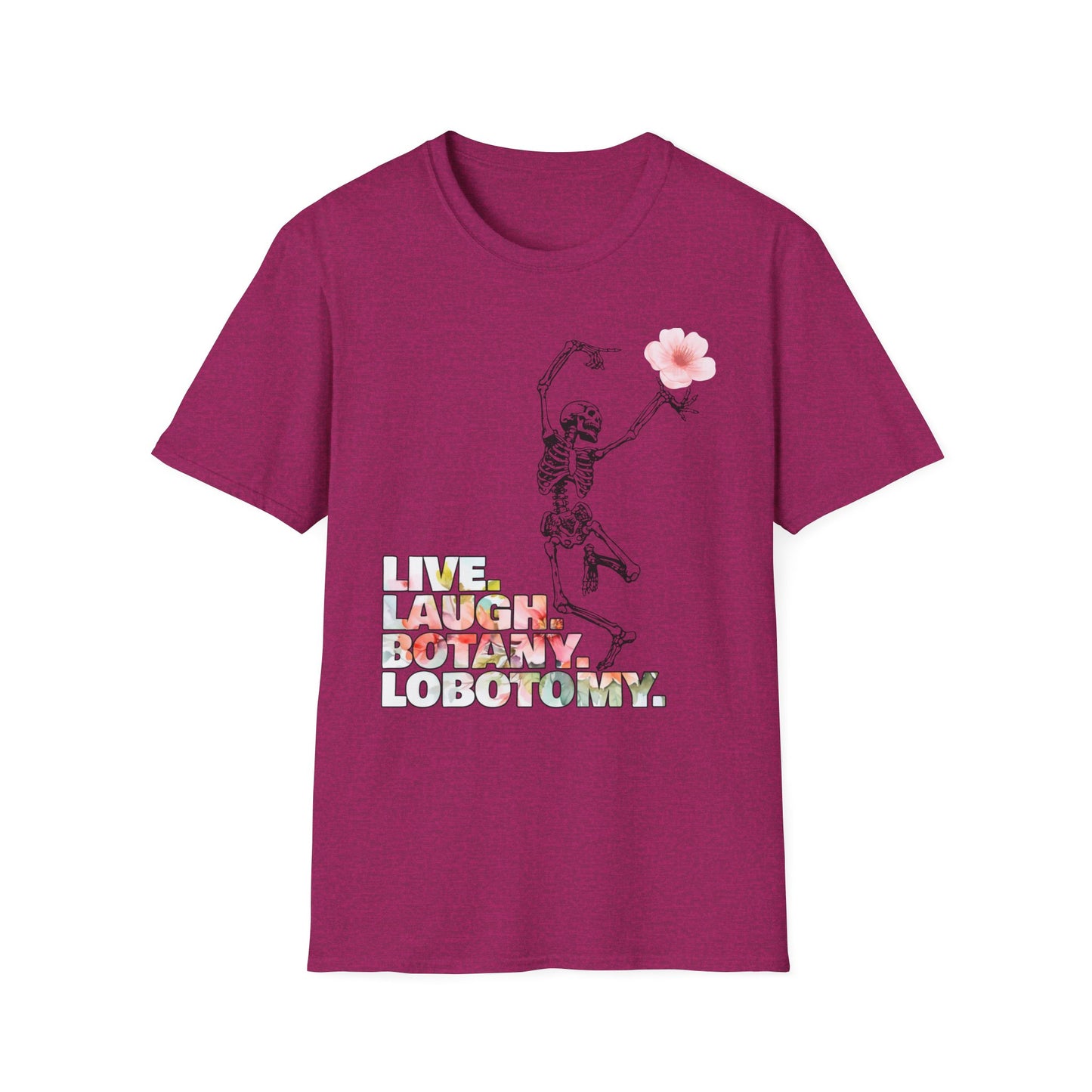 Live. Laugh. Botany. Lobotomy. - Unisex Softstyle T-Shirt