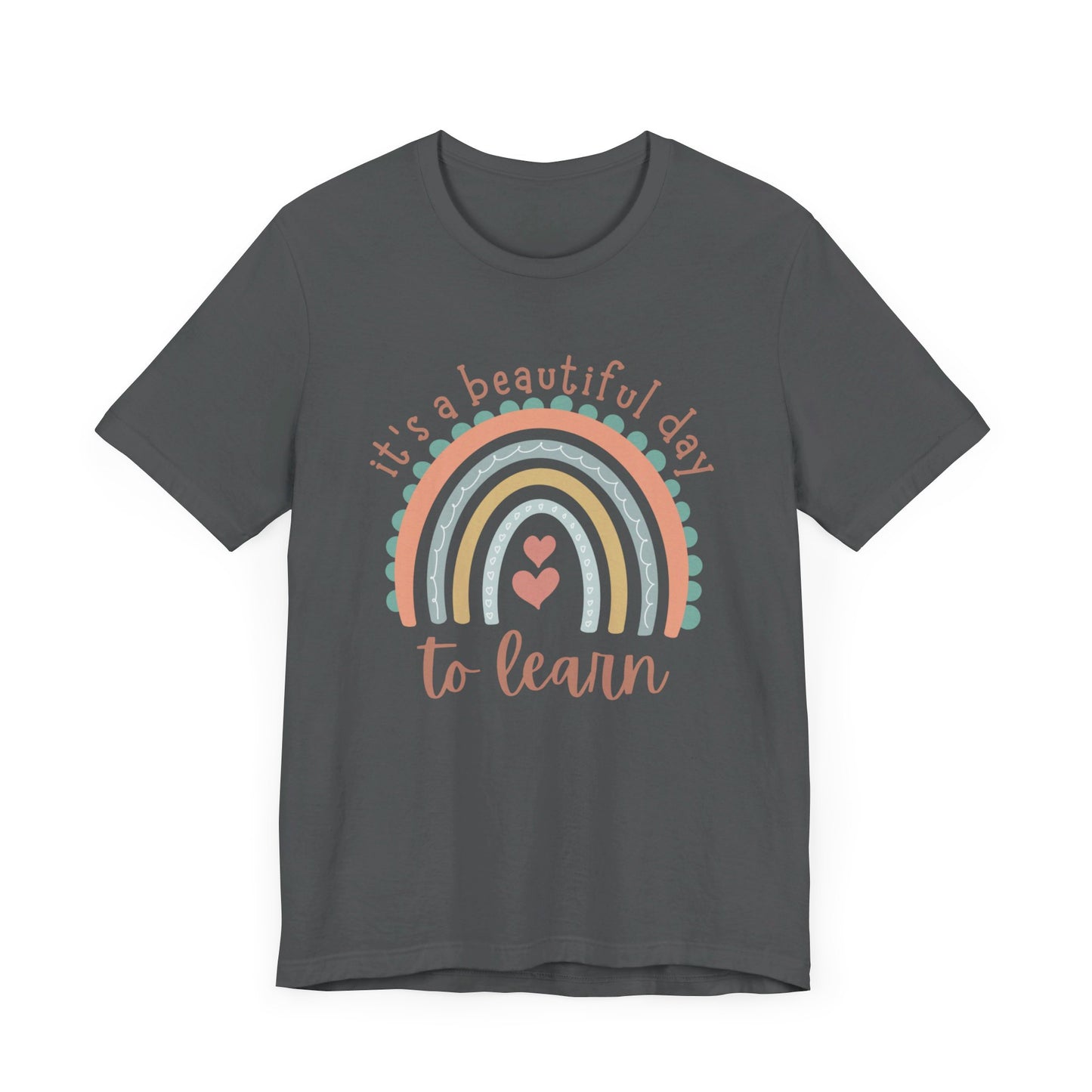 It's a Beautiful Day to Learn Tshirt - Unisex Jersey Short Sleeve Tee