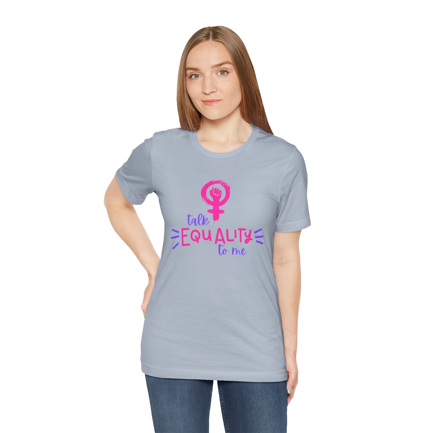 Talk Equality to Me - Bella + Canvas Unisex Jersey Short Sleeve Tee