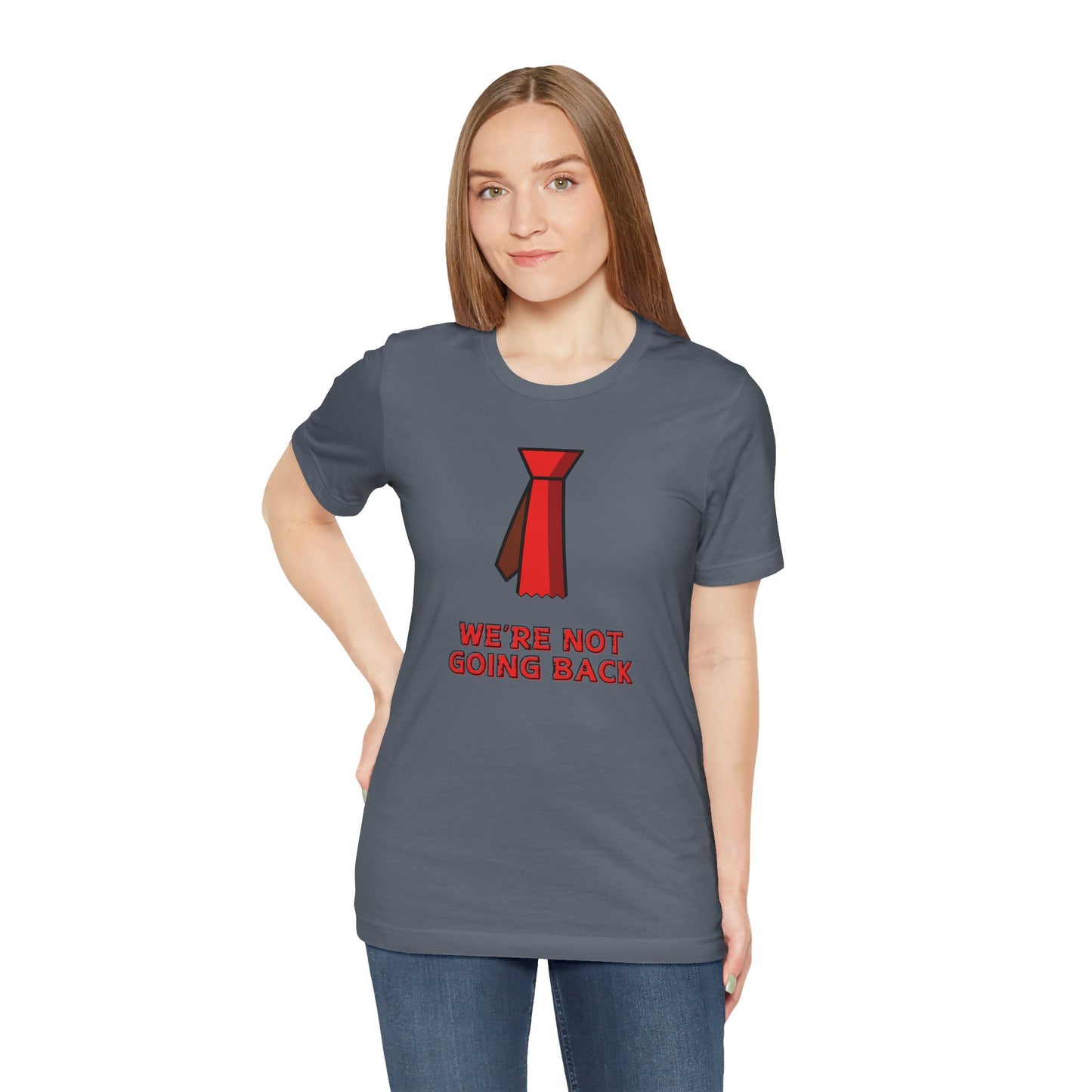 We're Not Going Back Red Tie - Unisex Jersey Short Sleeve Tee