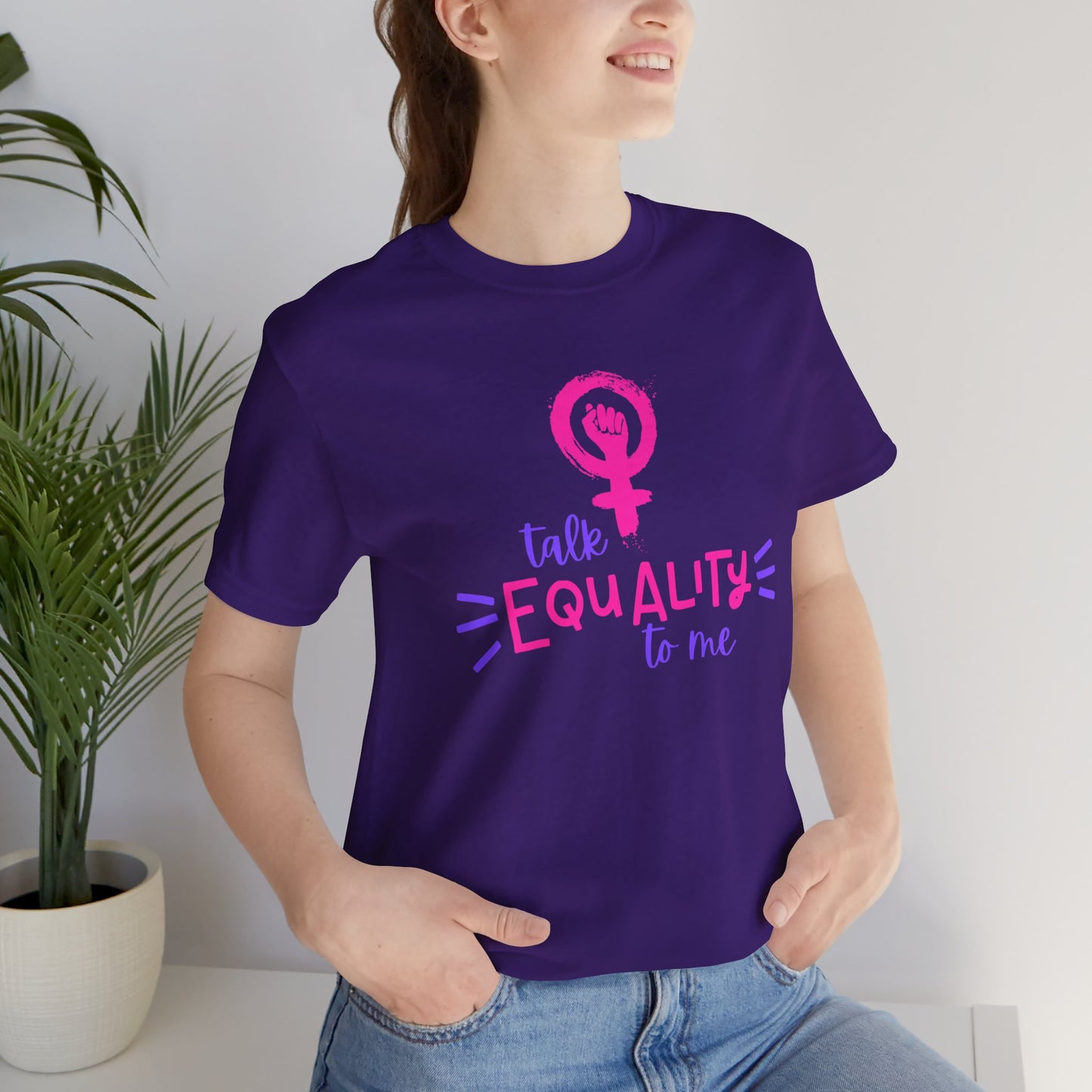 Talk Equality to Me - Bella + Canvas Unisex Jersey Short Sleeve Tee