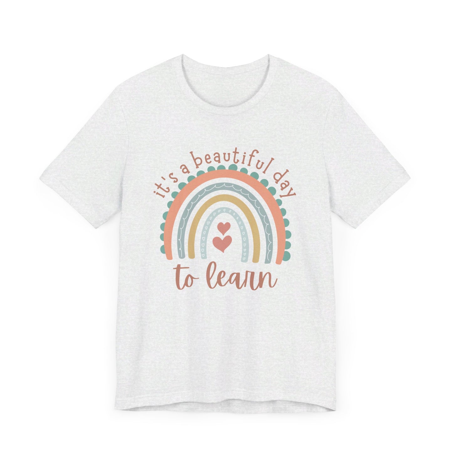 It's a Beautiful Day to Learn Tshirt - Unisex Jersey Short Sleeve Tee