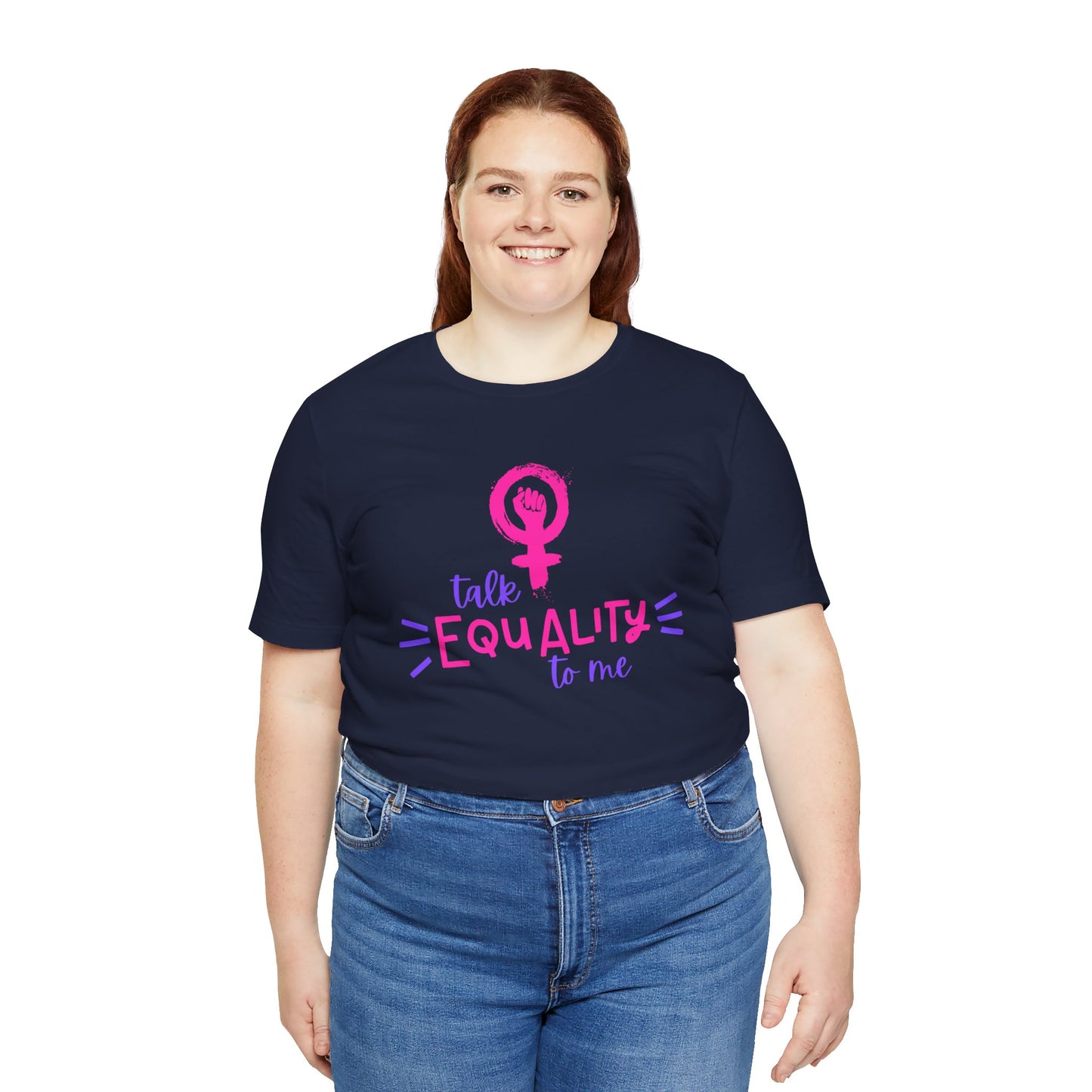 Talk Equality to Me - Bella + Canvas Unisex Jersey Short Sleeve Tee