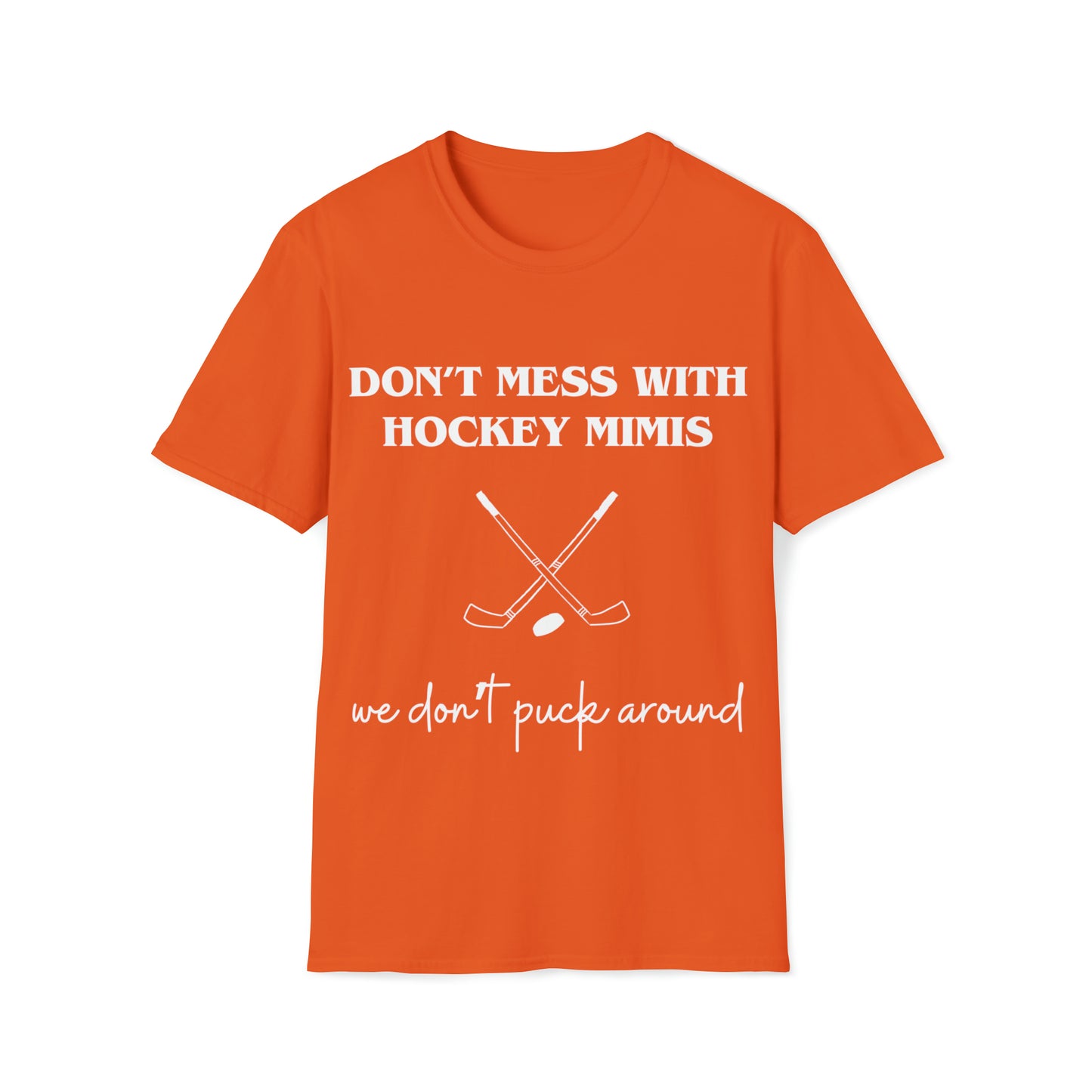 Don't Mess with Hockey Mimis - Unisex Softstyle T-Shirt