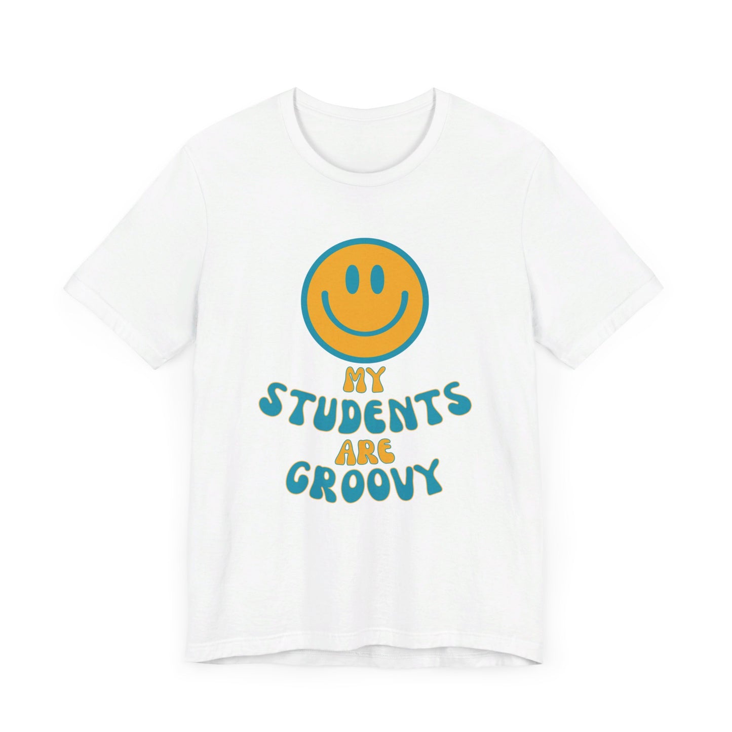 My Students are Groovy Tshirt - Unisex Jersey Short Sleeve Tee