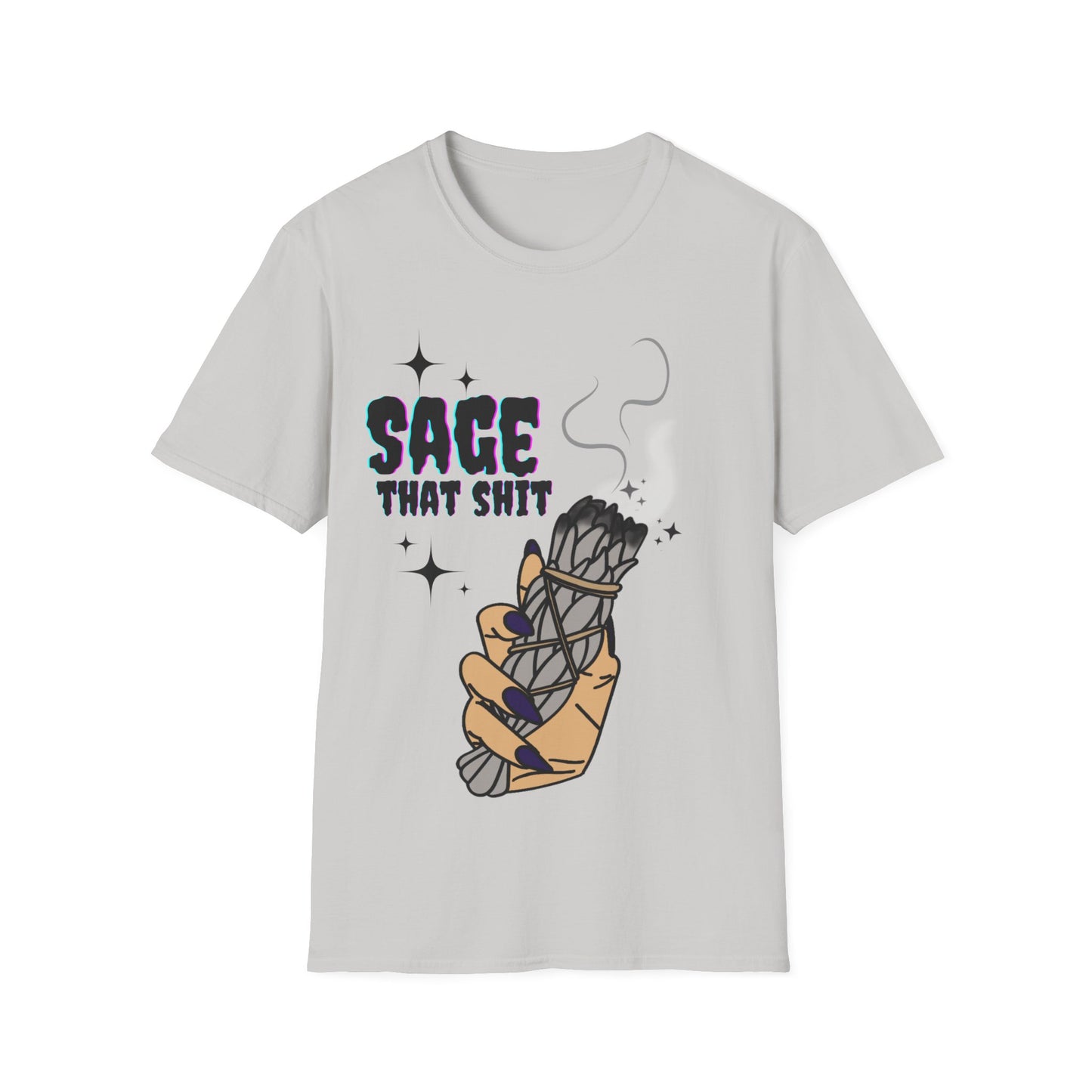 Sage that Sh*t - Unisex Softstyle T-Shirt