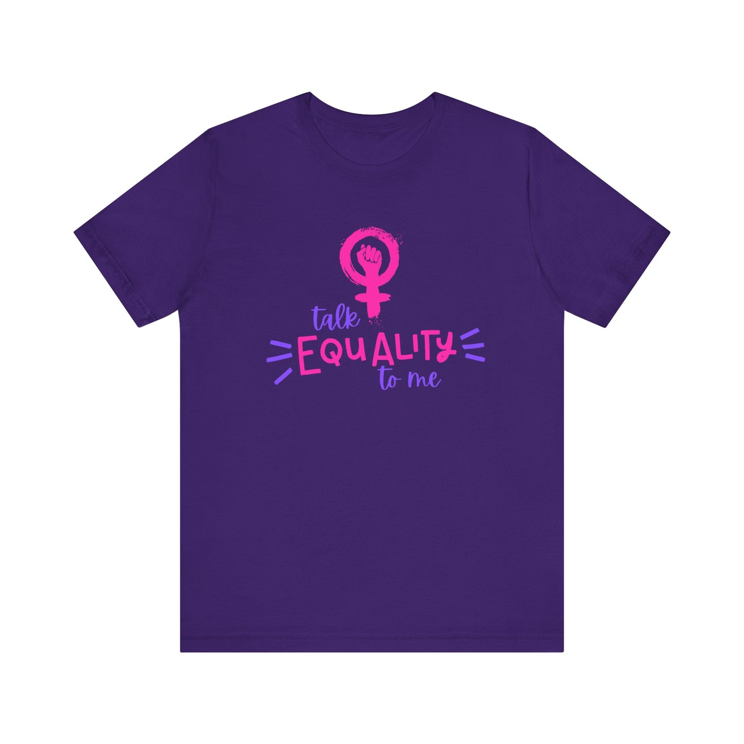 Talk Equality to Me - Bella + Canvas Unisex Jersey Short Sleeve Tee