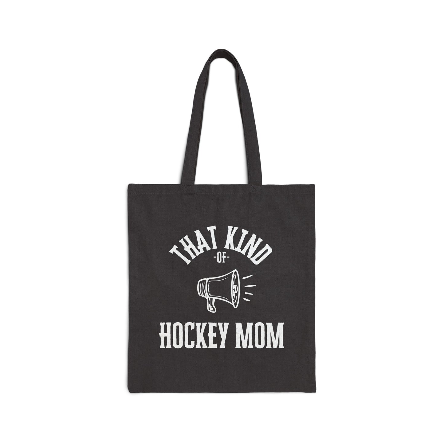 That Kind of Hockey Mom - Cotton Canvas Tote Bag