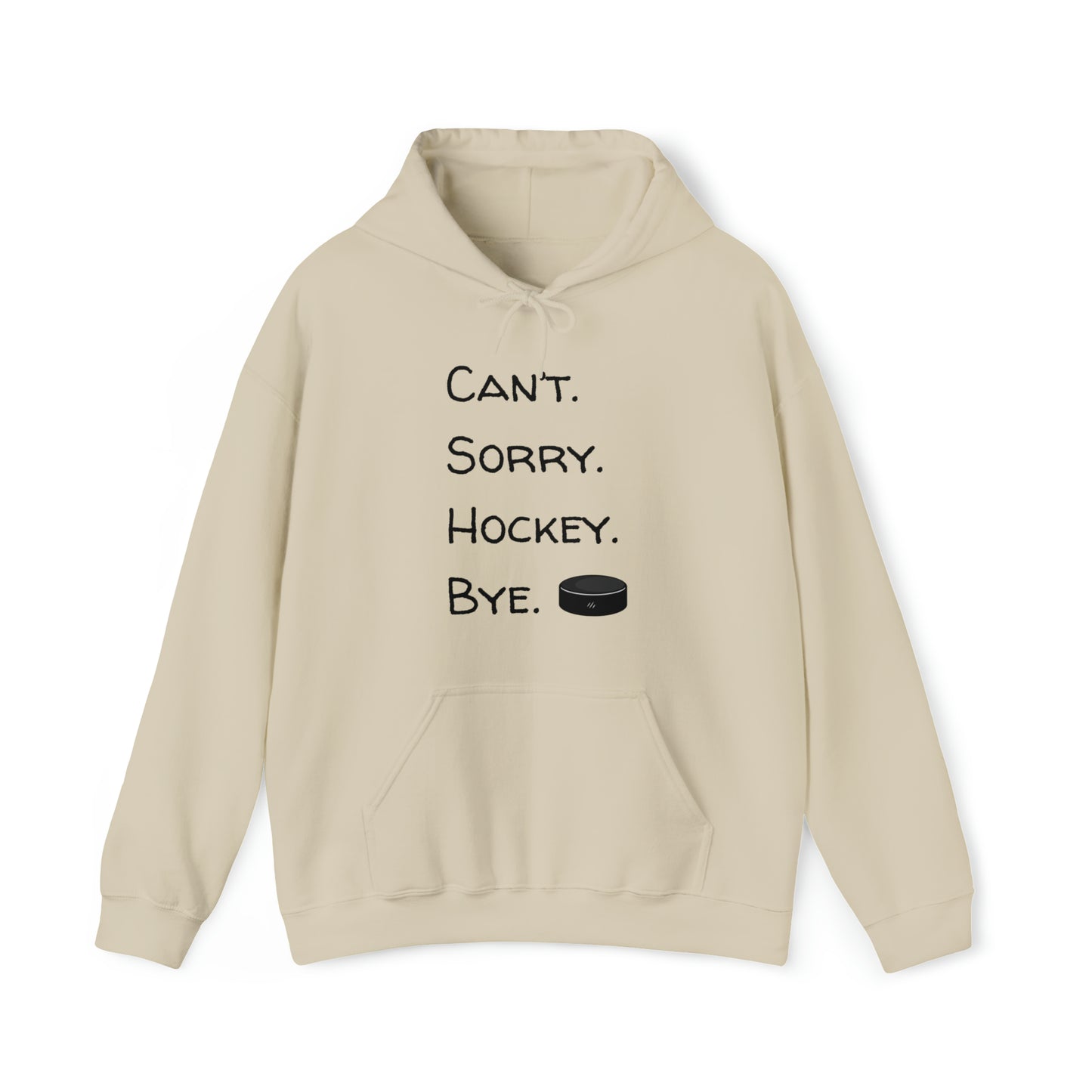 Can't. Sorry. Hockey. Bye. Hoodie - Unisex Heavy Blend™ Hooded Sweatshirt