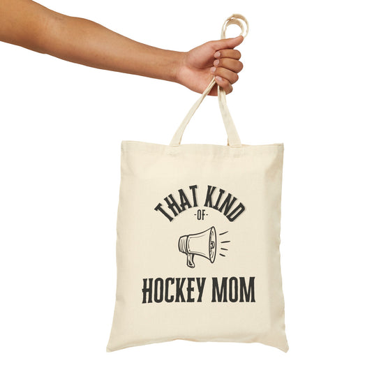 That Kind of Hockey Mom - Cotton Canvas Tote Bag