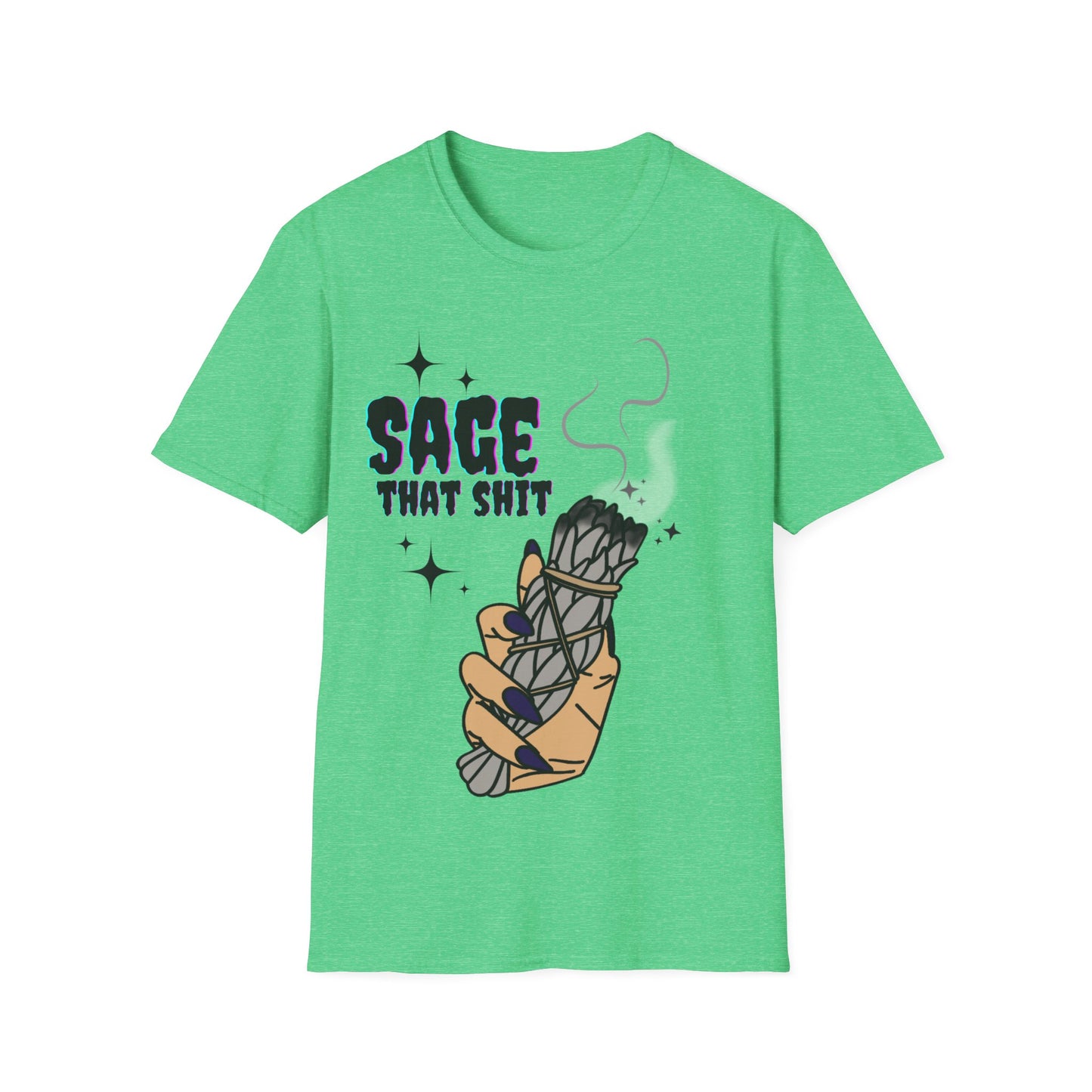 Sage that Sh*t - Unisex Softstyle T-Shirt