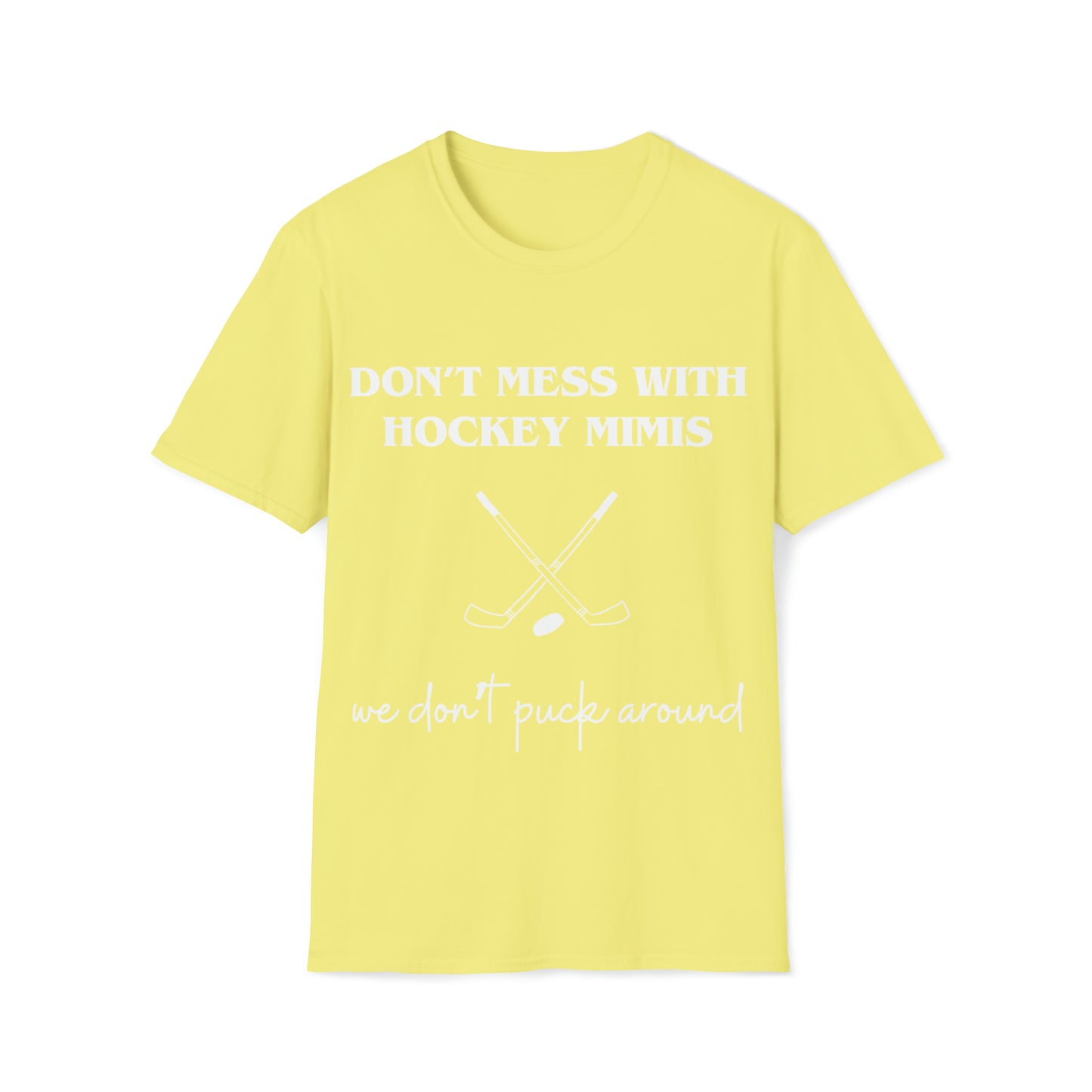 Don't Mess with Hockey Mimis - Unisex Softstyle T-Shirt