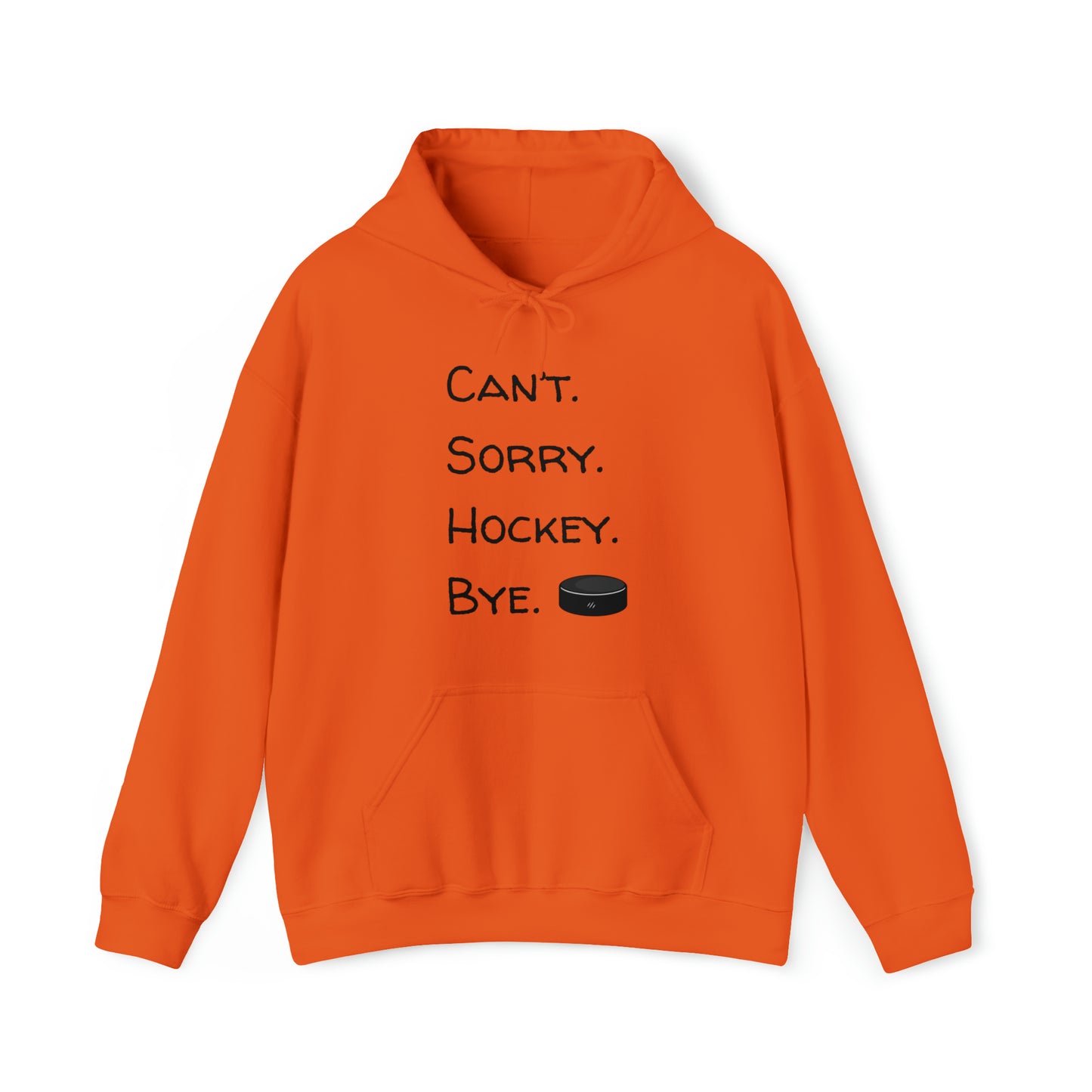 Can't. Sorry. Hockey. Bye. Hoodie - Unisex Heavy Blend™ Hooded Sweatshirt